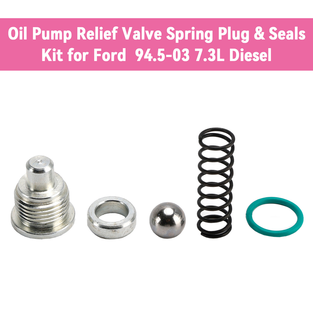 1994-2003 Ford 7.3L Diesel Oil Pump Relief Valve Spring Plug & Seals Kit F4TZ6666A Generic