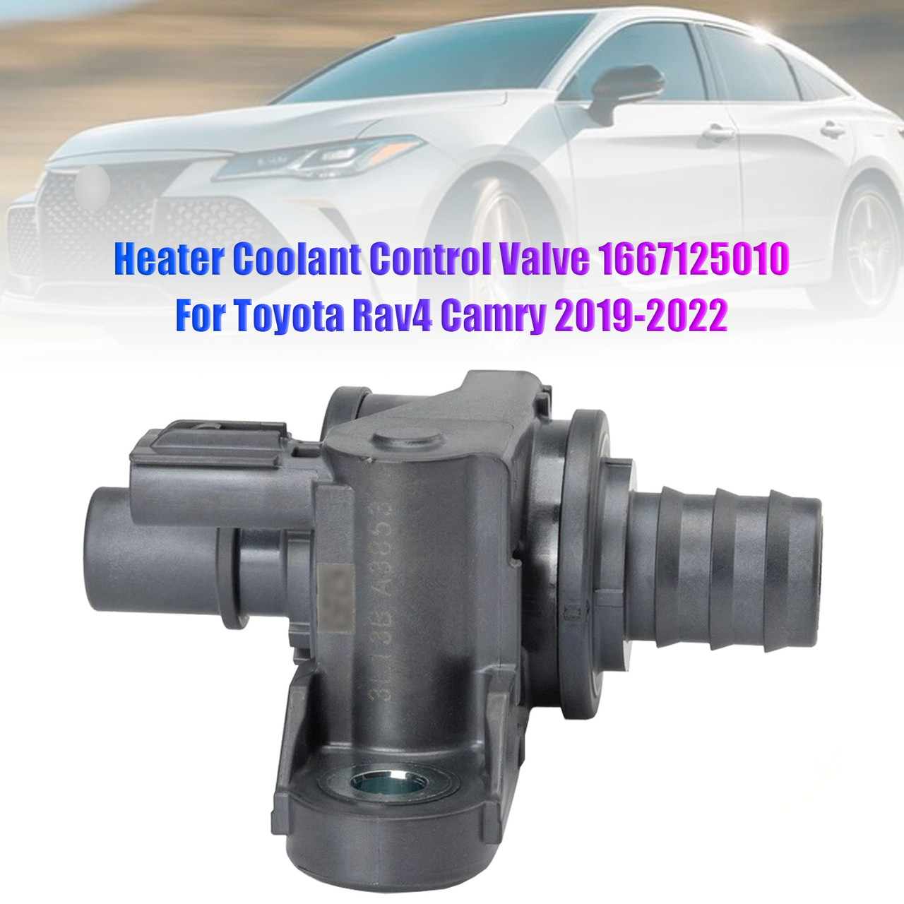 2018-2021 Toyota Camry Heater Coolant Control Valve 1667125010 Generic
