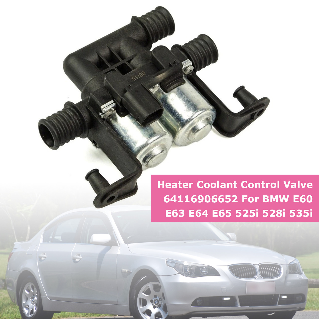2000-2010 BMW E60 E63 E64 E65 525i 528i 535i Heater Coolant Control Valve 64116906652 Generic