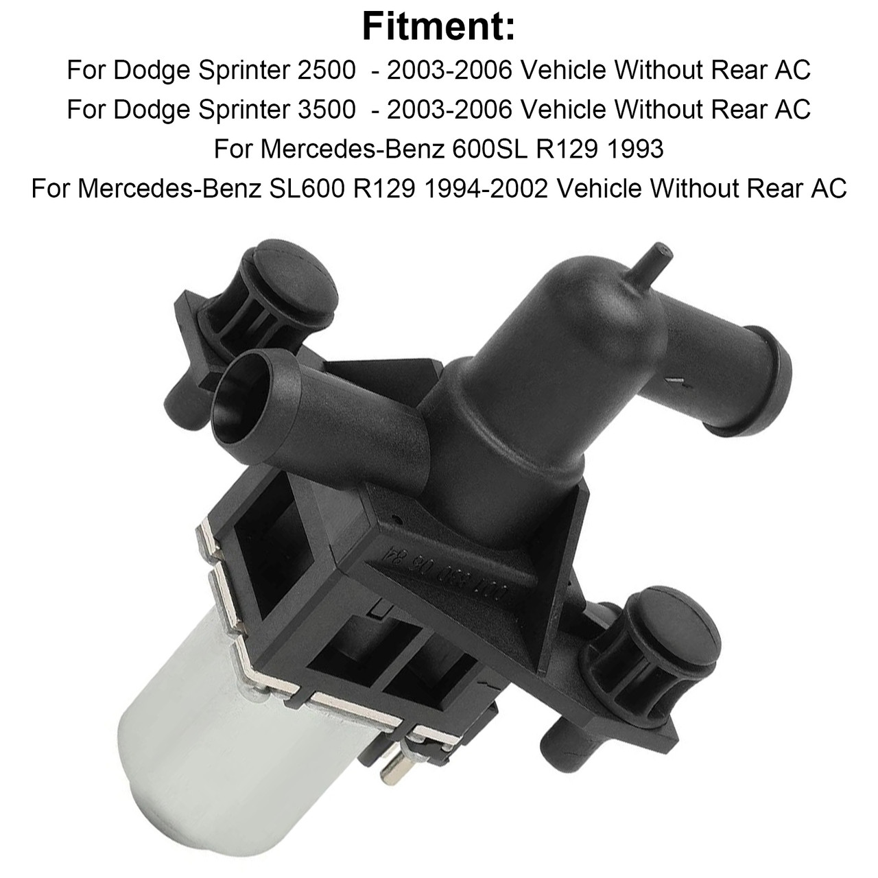 2003-2006 Dodge Sprinter 2500 3500 Heater Coolant Control Valve 0018300684 Generic
