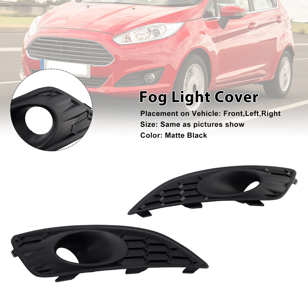 2013-2017 Ford Fiesta Van Fiesta Hatchback 3-Door 5-Door Sedan 2* Fog Light Cover Generic