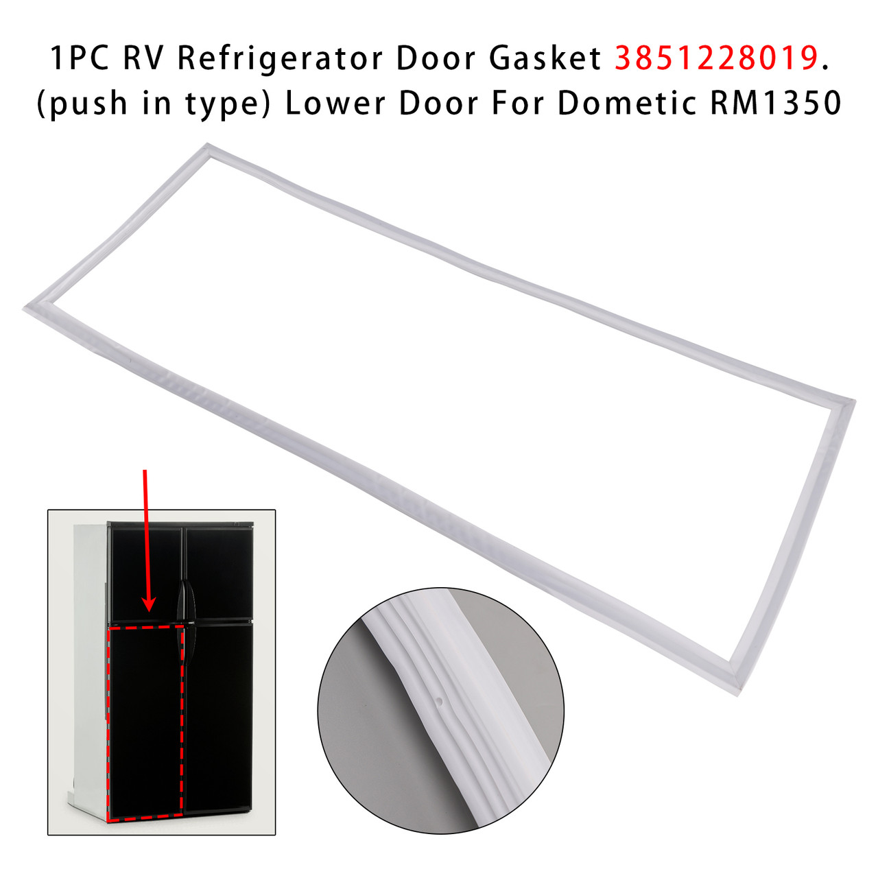 1PC RV Refrigerator Door Gasket 3851228019.(push in type) Lower Door For Dometic RM1350