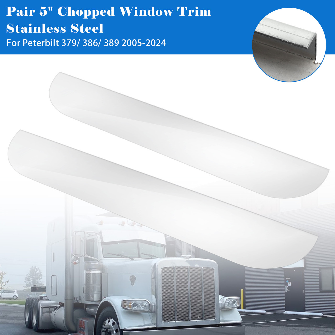 2005-2024 Peterbilt 379/ 386/ 389 Pair 5" Chopped Window Trim Stainless Steel Generic