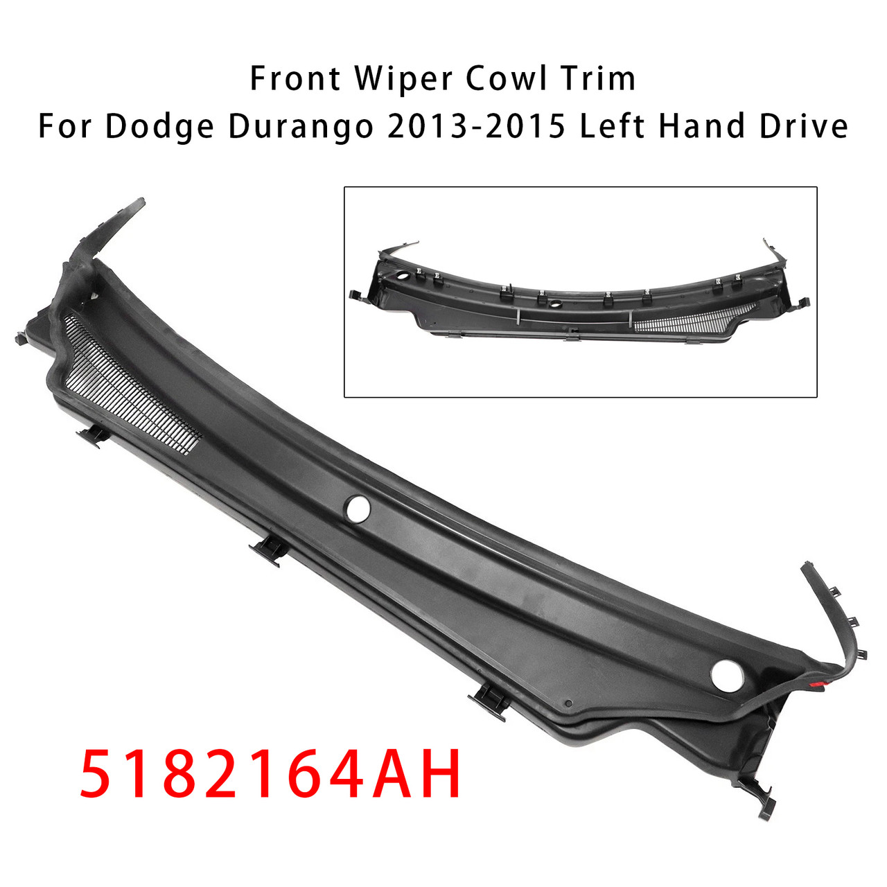 2013-2015 Dodge Durango LHD Windshield Wiper Cowl Top Panel Vent 5182164AH Generic