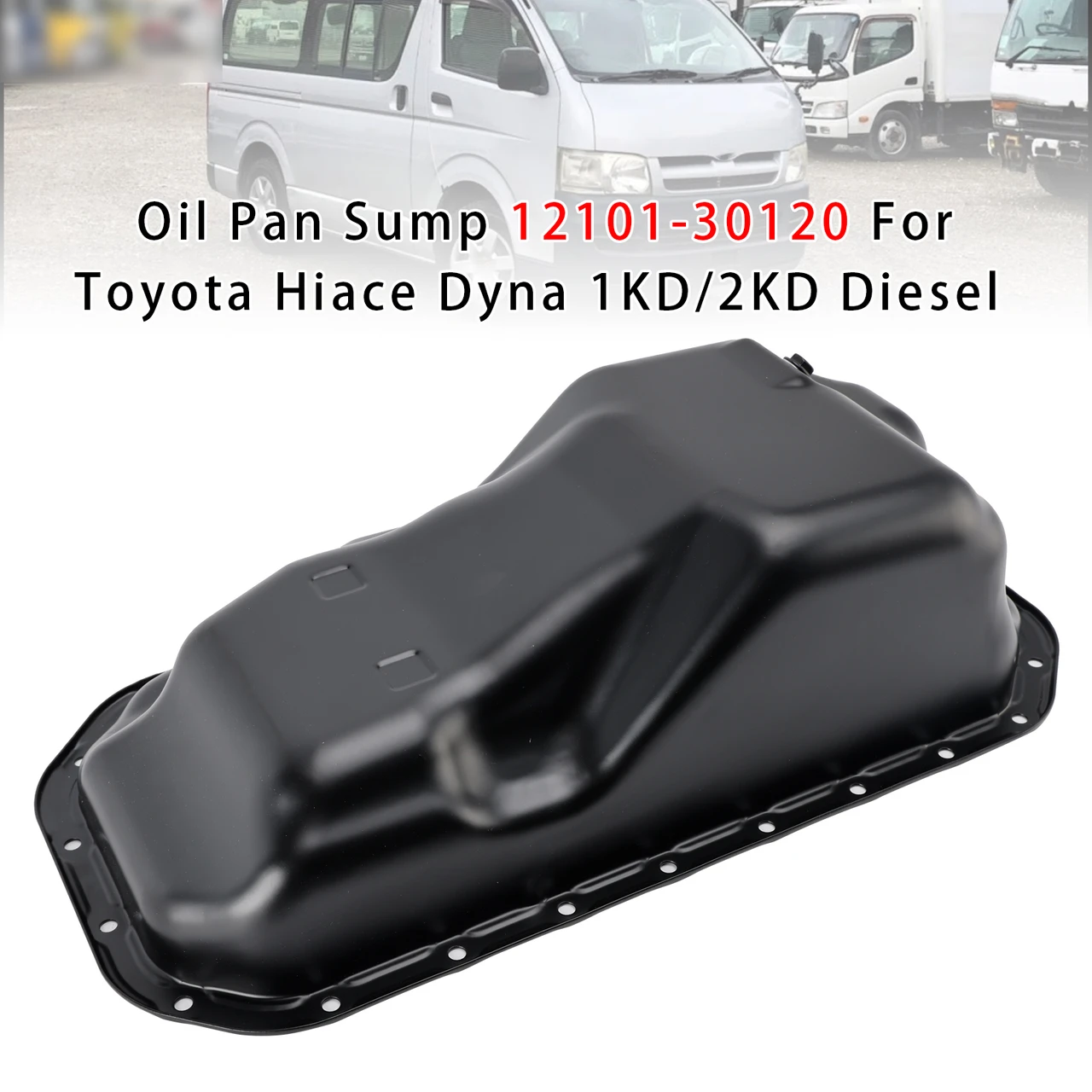 2006-2009 Toyota Hiace Dyna 1KD/2KD Diesel Oil Pan Sump 12101-30120 Generic