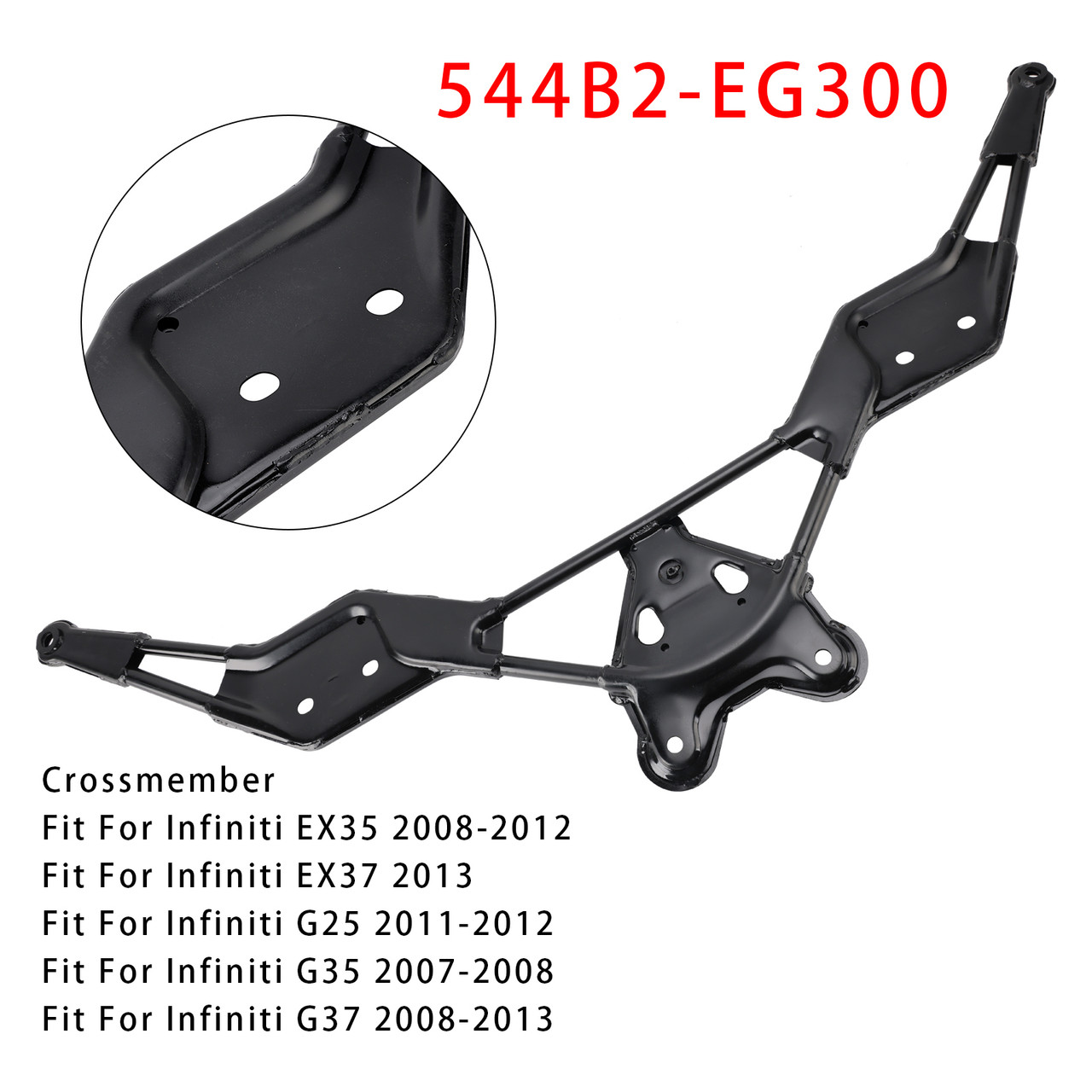 2006-2013 Infiniti EX35 EX37 G25 G35 G37 M35 M37 M45 M56 Front Crossmember Subframe Bracket 544B2-EG300 Generic