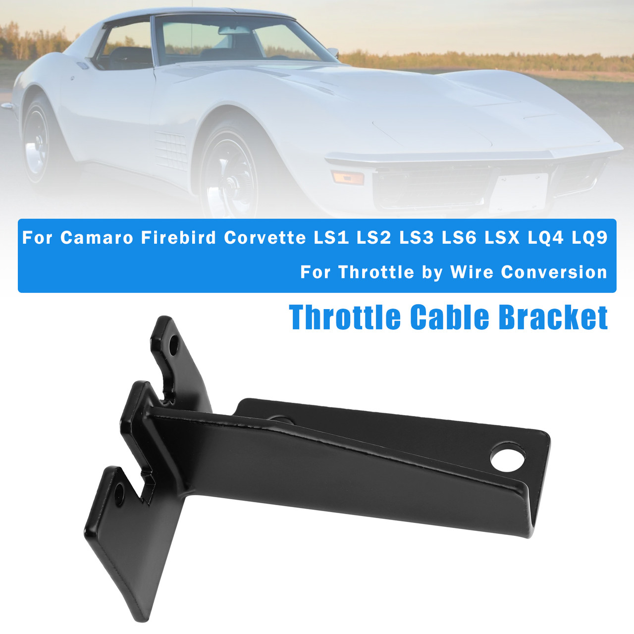Throttle Cable Bracket For LS1 LS2 LS3 LS6 LSX LQ4 LQ9 Throttle by Wire Conversion