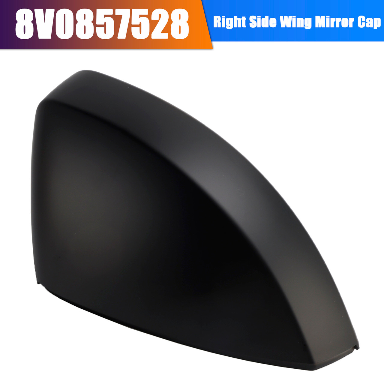 2014-2019 Audi A3/S3/Rs3 Models Right Side Wing Mirror Cap 8V0857528 Generic
