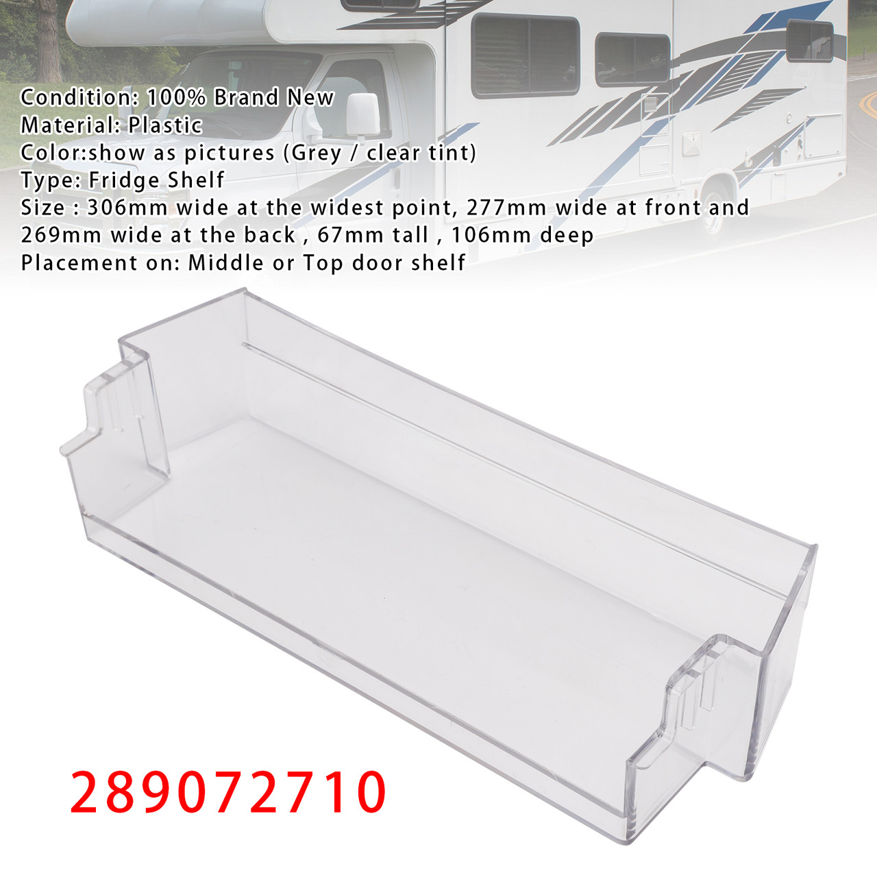 Fridge Shelf Grey Clear Middle or top Door Bin 306mm 289072710 For Dometic Caravan