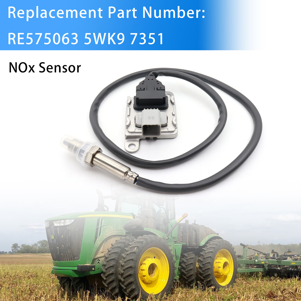 RE575063 5WK9 7351 NOx Sensor Nitrogen Oxide Sensor For John Deere Tractor