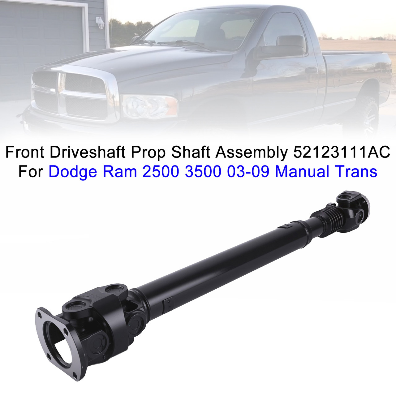 2003-2009 Dodge Ram 2500 3500 Front Driveshaft Prop Shaft Assembly 52123111AC Generic