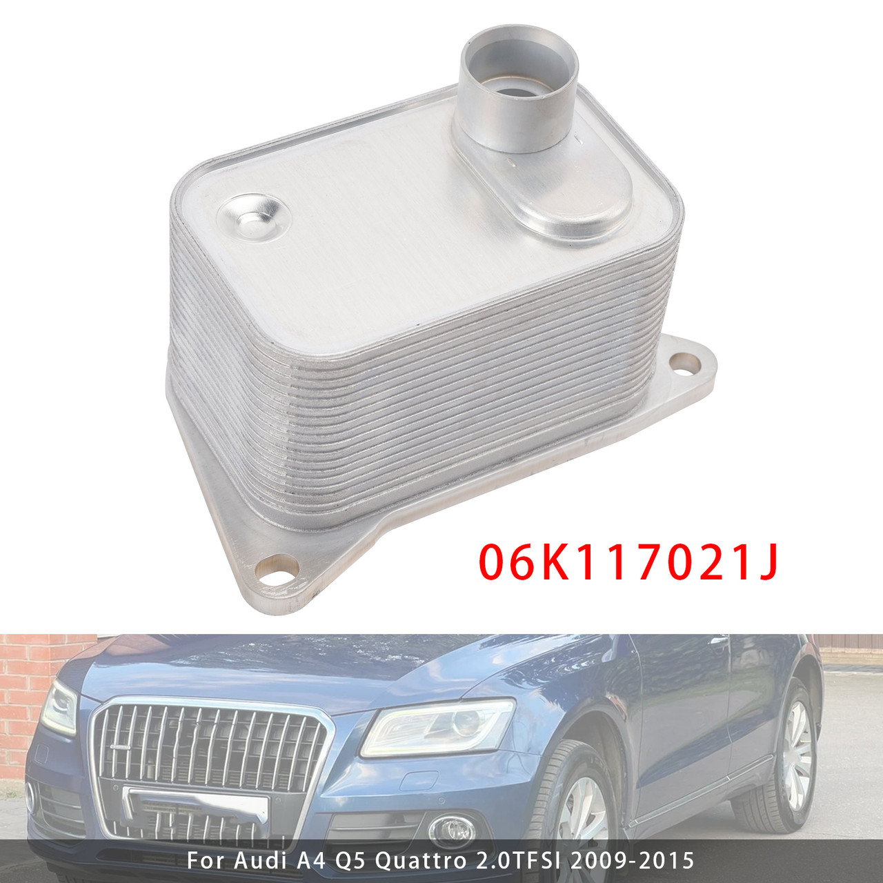 2009-2015 Audi A4 Q5 Quattro 2.0TFSI Oil Cooler 06K117021J Generic