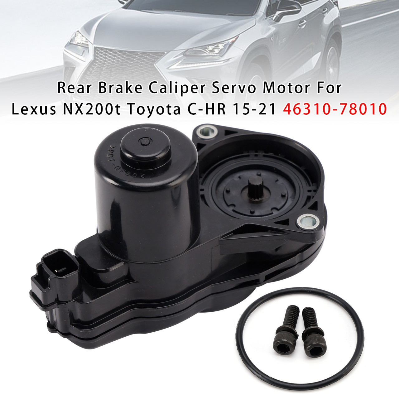 2015-2021 Lexus NX200t NX300 NX300h Rear Brake Caliper Servo Motor 46310-78010 Generic