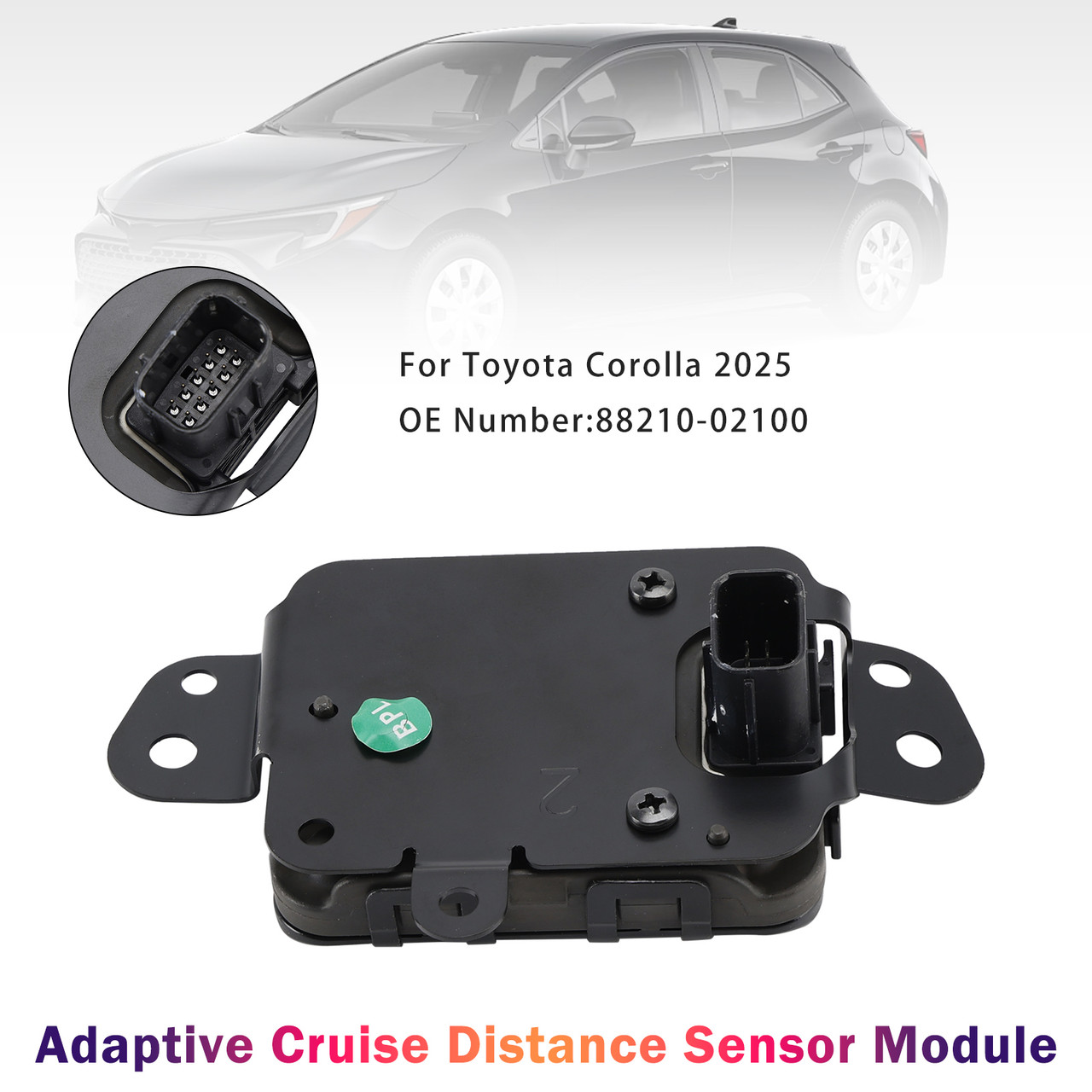 2025 Toyota Corolla Adaptive Cruise Distance Sensor Module 88210-02100 Generic