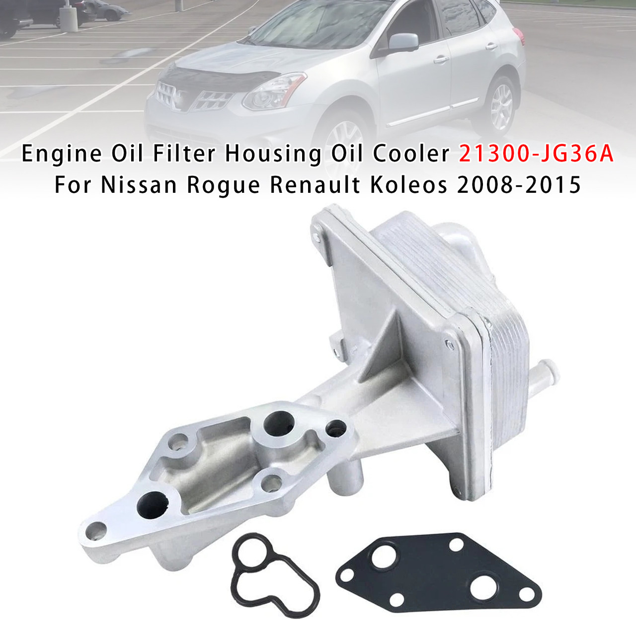 2007-2015 Nissan Rogue Renault Koleos Engine Oil Filter Housing Oil Cooler 21300-JG36A Generic