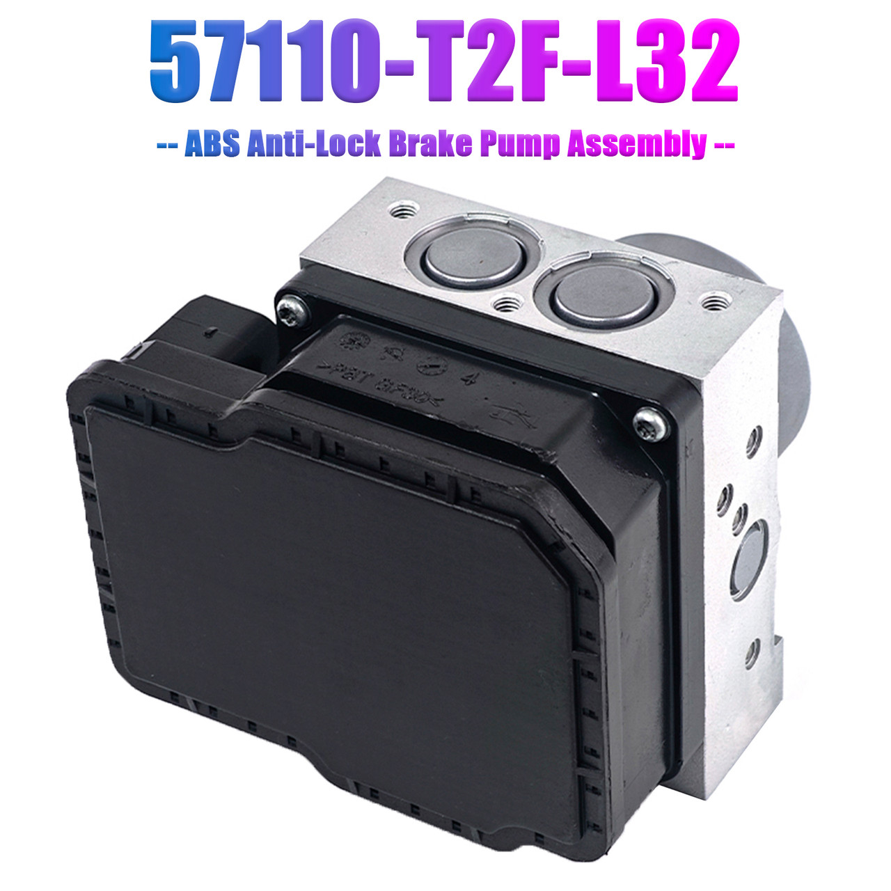 ABS Anti-Lock Brake Pump Assembly 57110-T2F-L32 for Honda