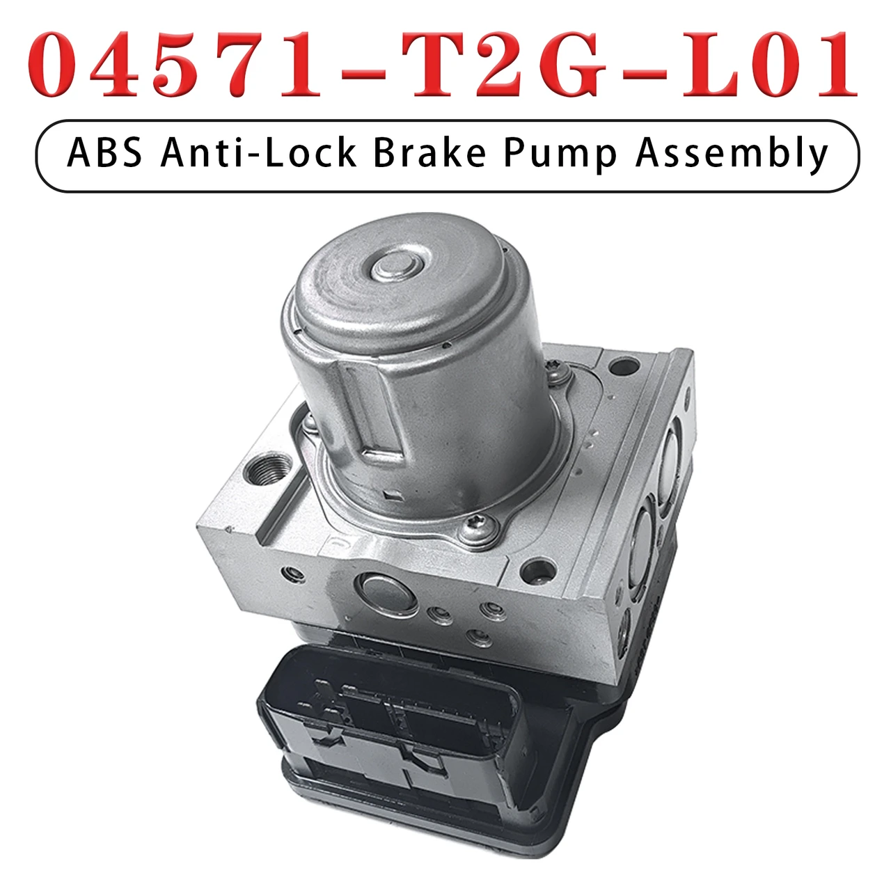 ABS Anti-Lock Brake Pump Assembly 04571-T2G-L01 for Honda