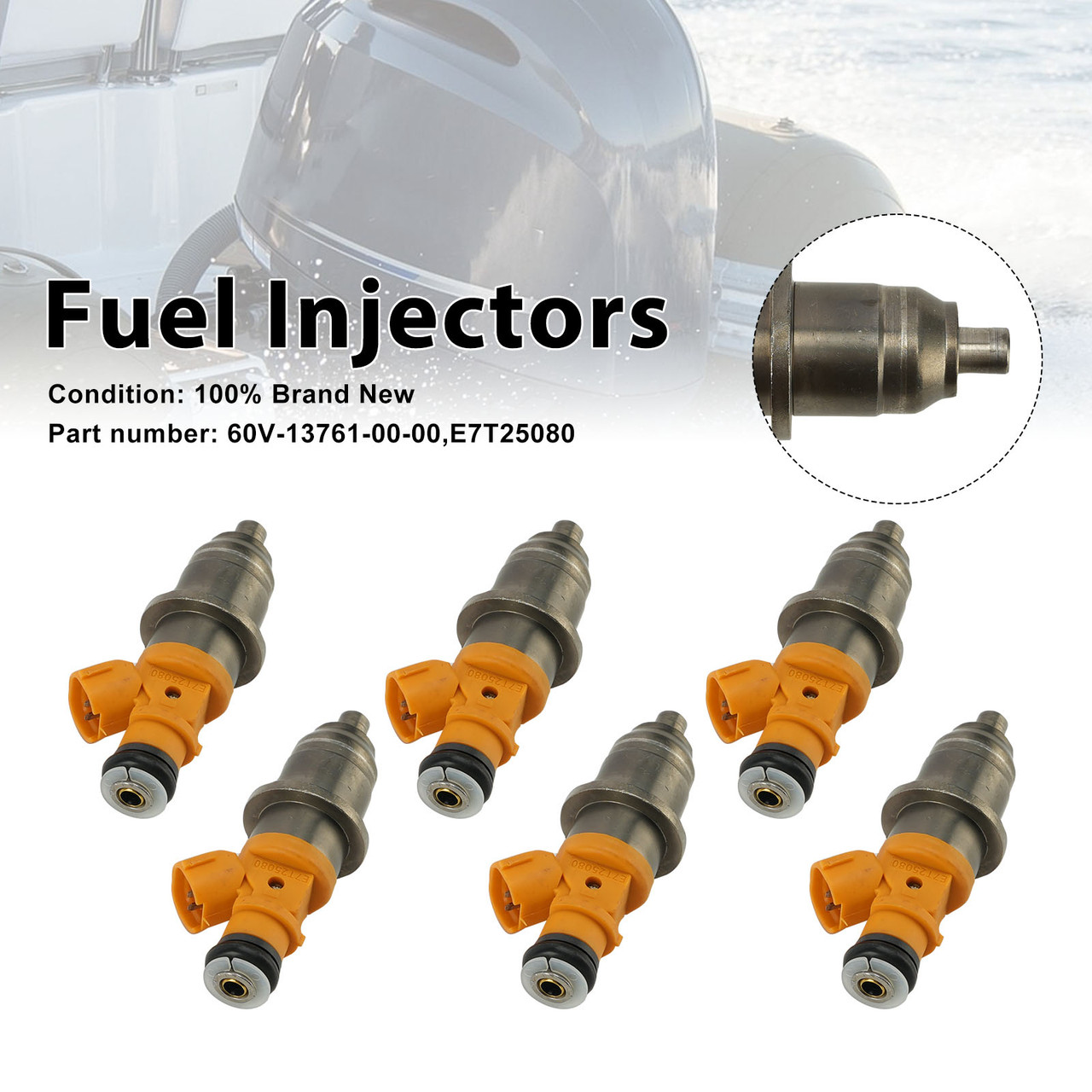 6PC E7T25080 Fuel Injectors 60V-13761-00-00 For Yamaha Outboard 250 300 HP