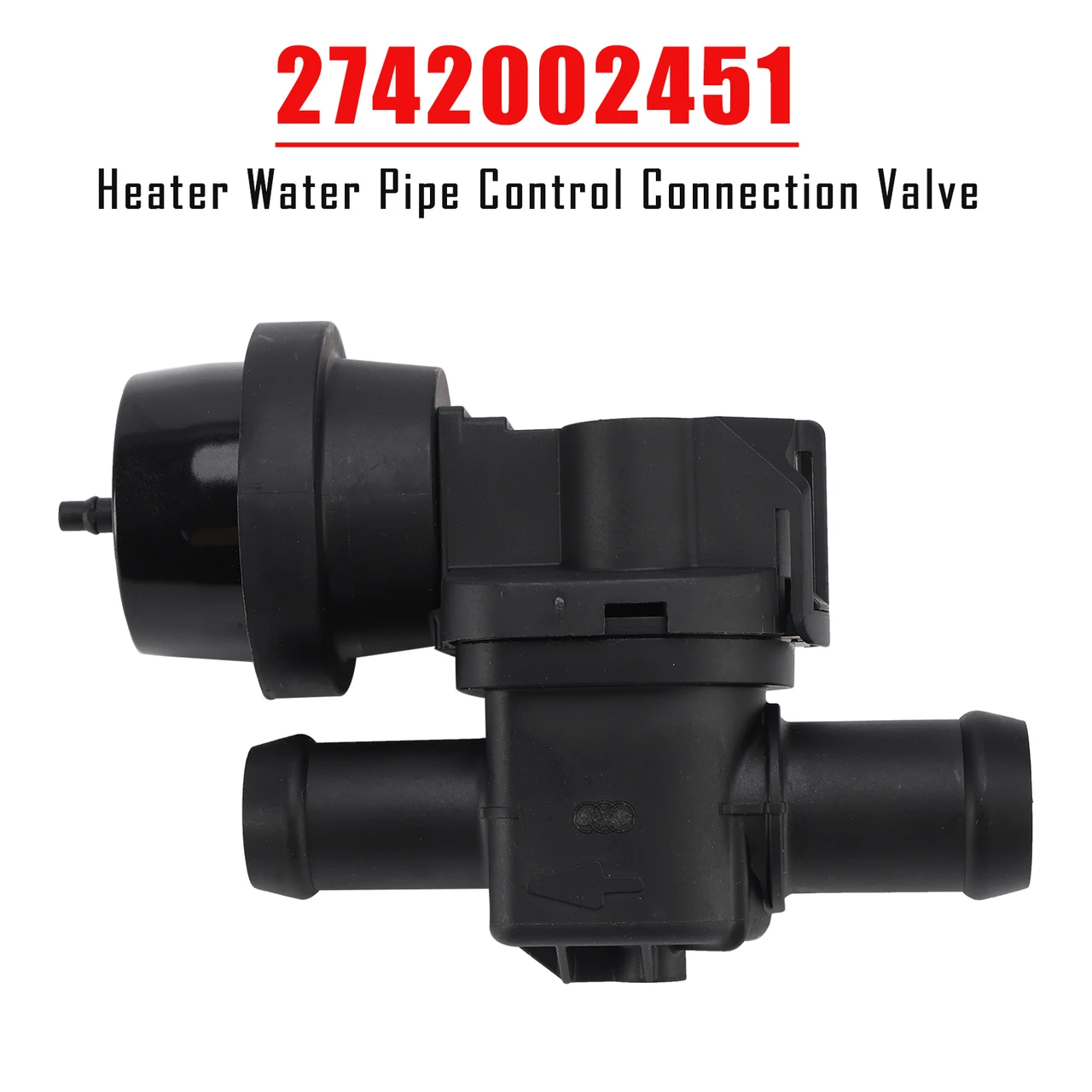 Heater Water Pipe Control Connection Valve for Mercedes 2742002451