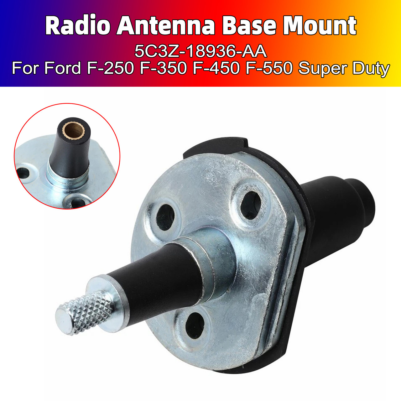Radio Antenna Base Mount 5C3Z-18936-AA For Ford F-250 F-350 F-450 F-550