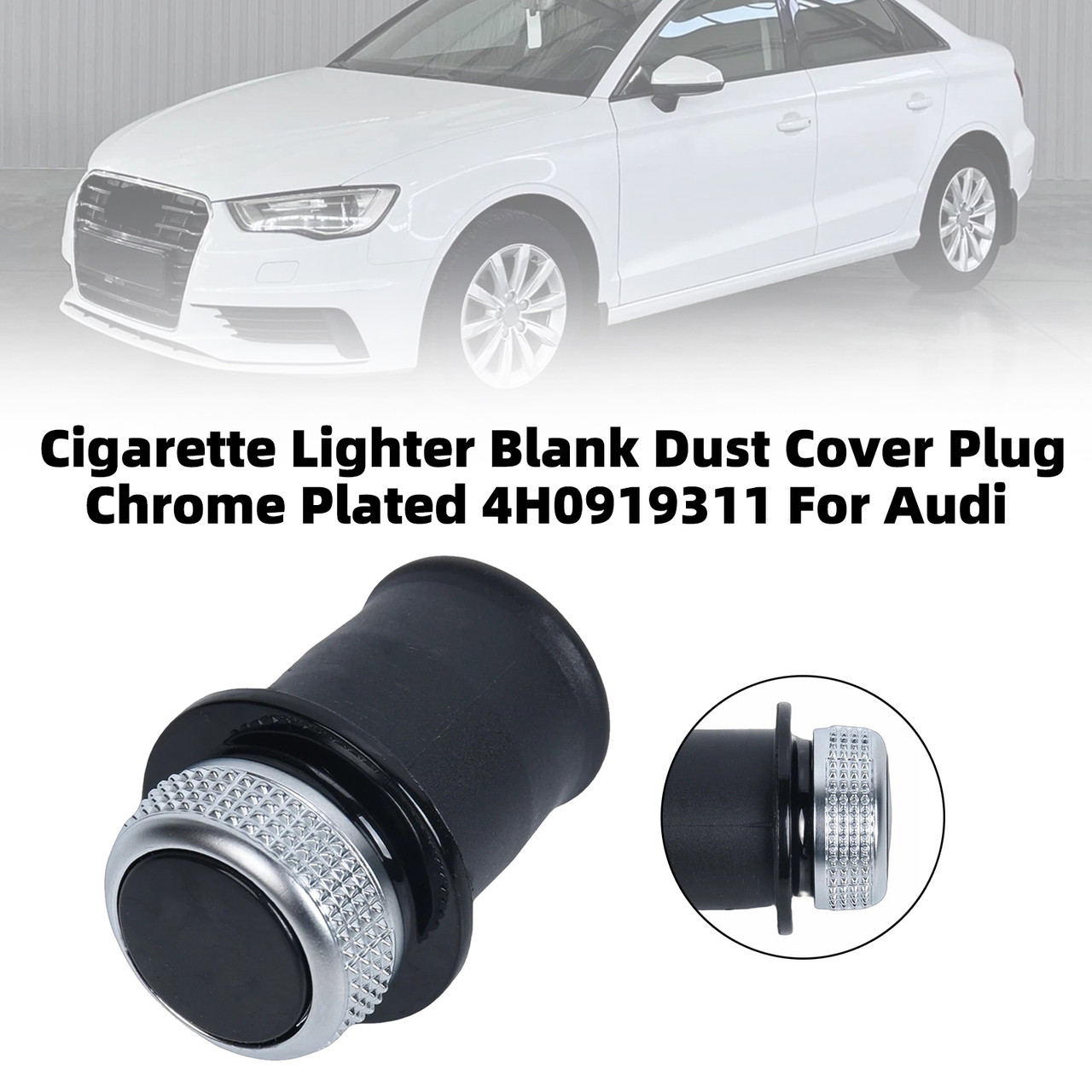 Cigarette Lighter Blank Dust Cover Plug Chrome Plated 4H0919311 For Audi