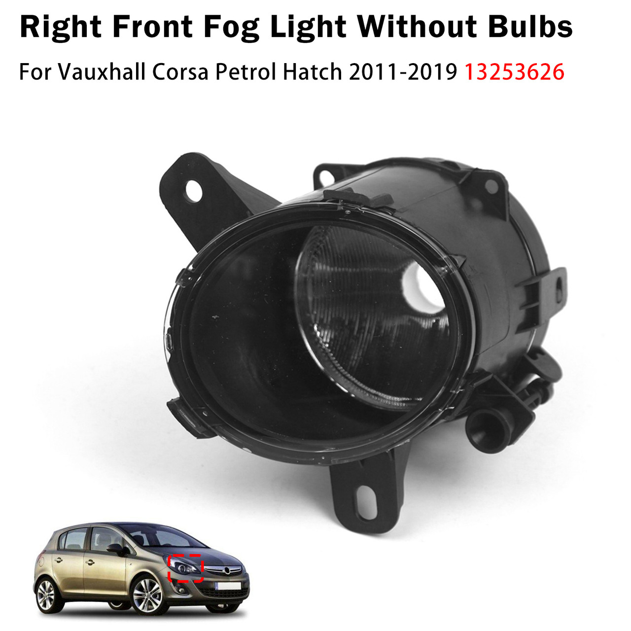 Right Front Fog Light Lamp For Vauxhall Corsa Petrol Hatch 2011-2019 13253626
