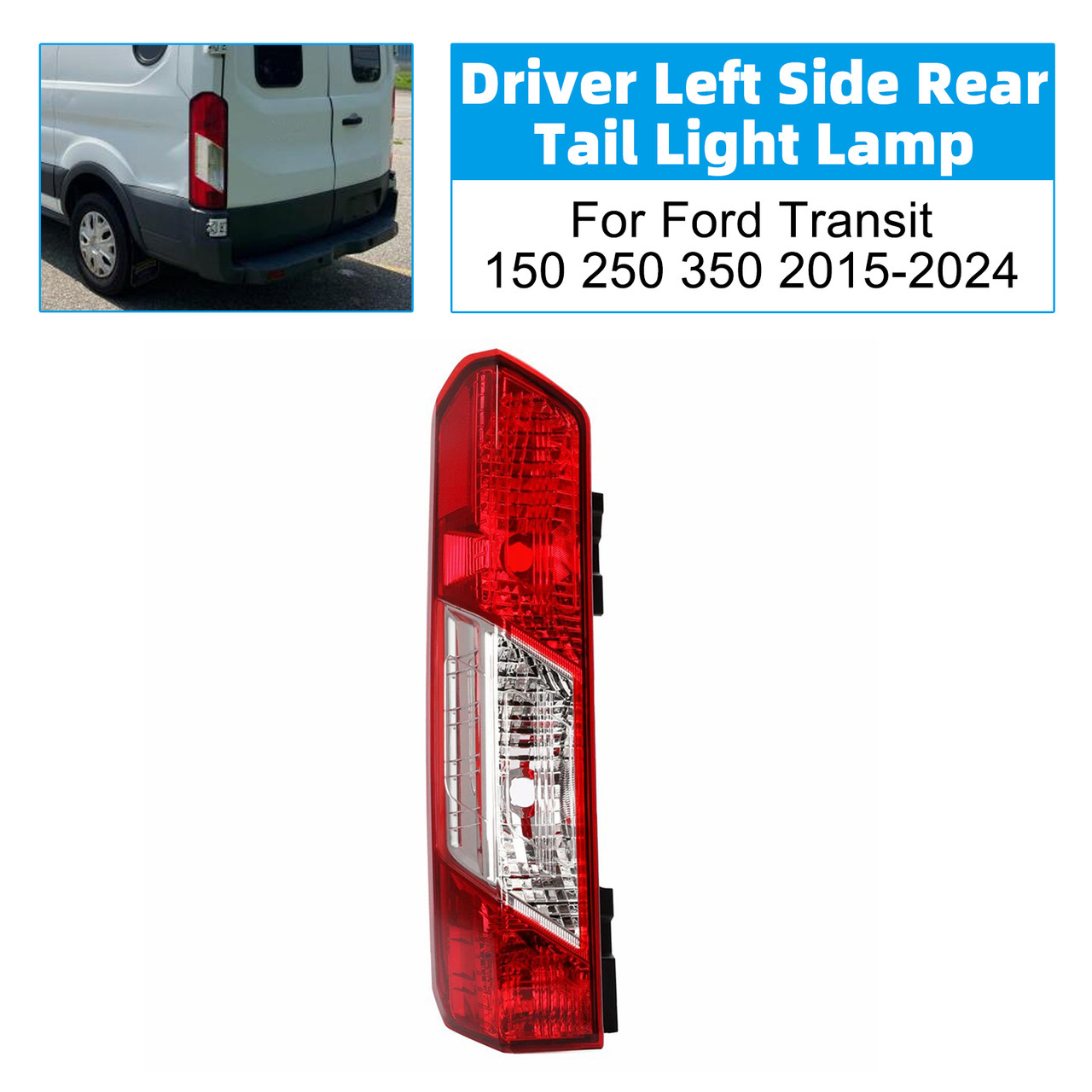 Driver Left Side Rear Tail Light Lamp For Ford Transit 150 250 350 2015-2024