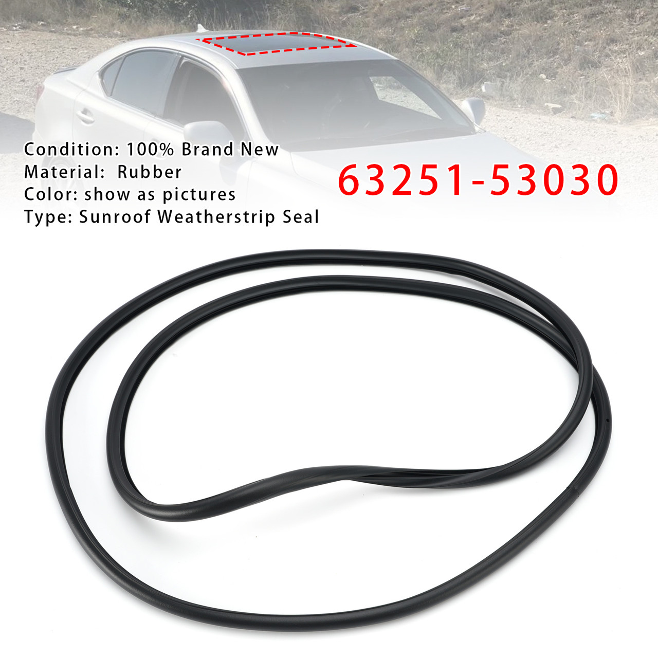 Sunroof Weatherstrip Seal 63251-53030 For IS350 IS250 2006-2013
