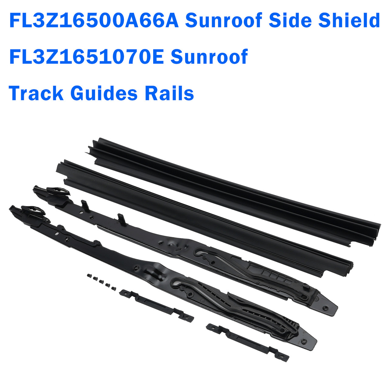 FL3Z1651070E Sunroof Track Guides Rails & FL3Z16500A66A Sunroof Side Shield