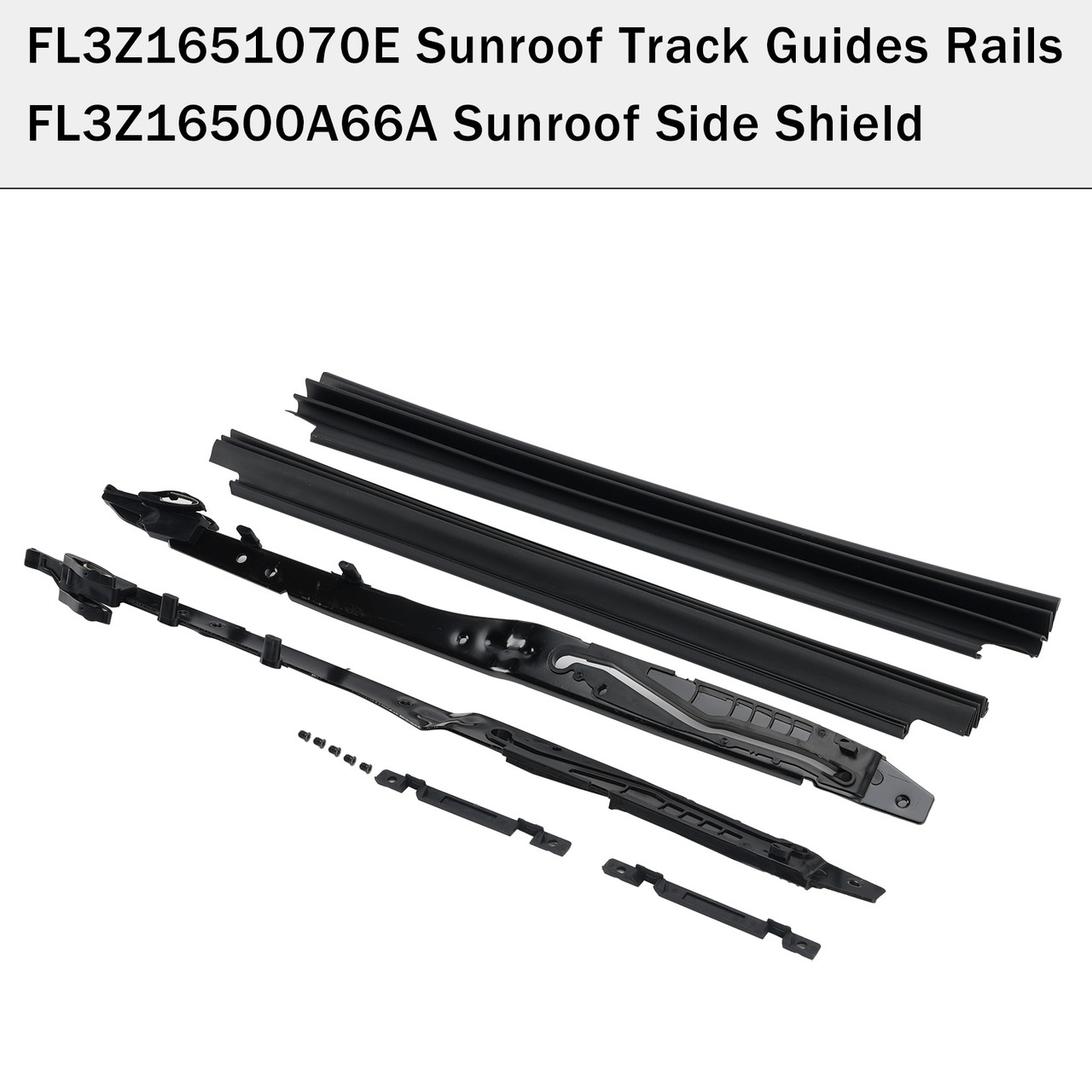 FL3Z1651070E Sunroof Track Guides Rails & FL3Z16500A66A Sunroof Side Shield