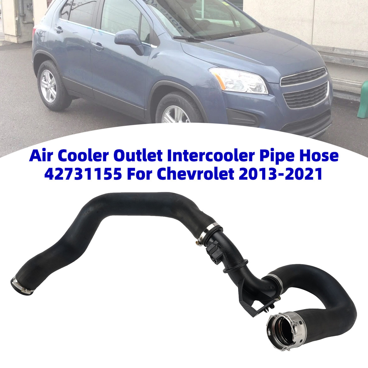 Air Cooler Outlet Intercooler Pipe Hose 42731155 For Chevrolet 2013-2021