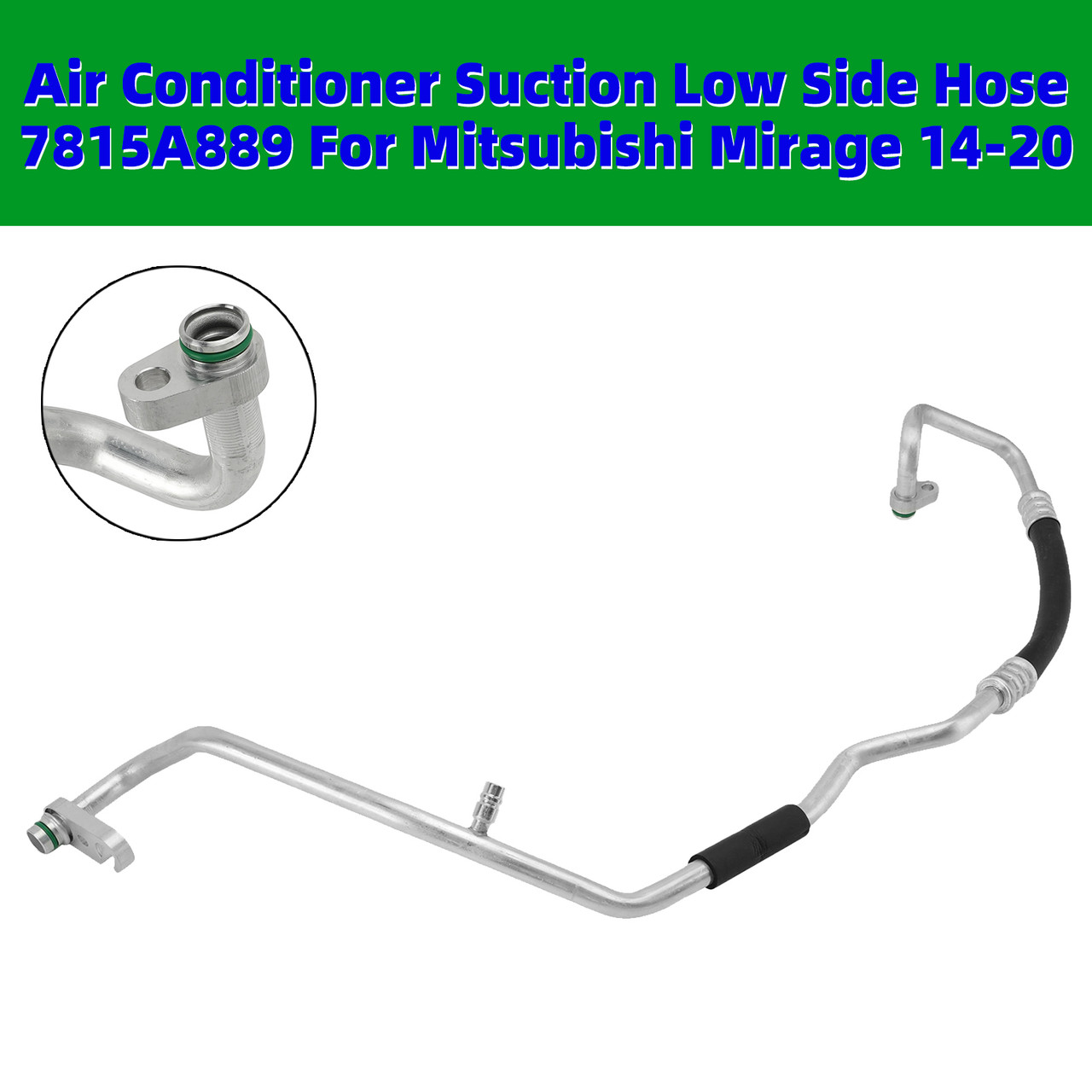 Air Conditioner Suction Low Side Hose 7815A889 For Mitsubishi Mirage 14-20