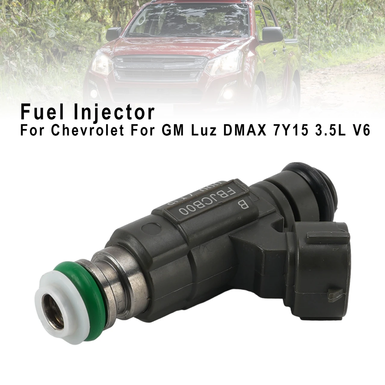 1Pcs Fuel Injector For Chevrolet For GM Luz DMAX 7Y15 3.5L V6 FBJCB00