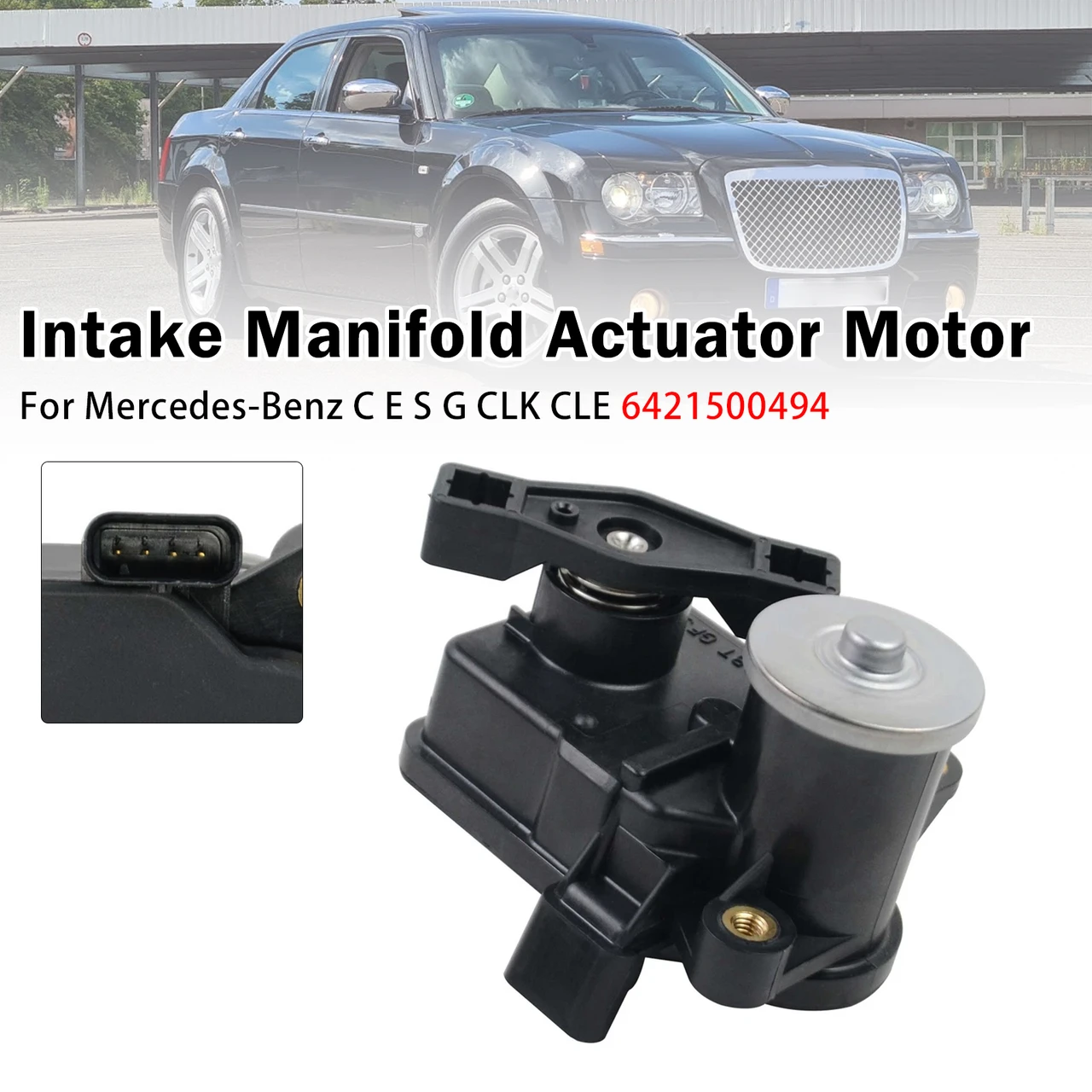 Intake Manifold Actuator Motor For Mercedes-Benz C E S G CLK CLE 6421500494