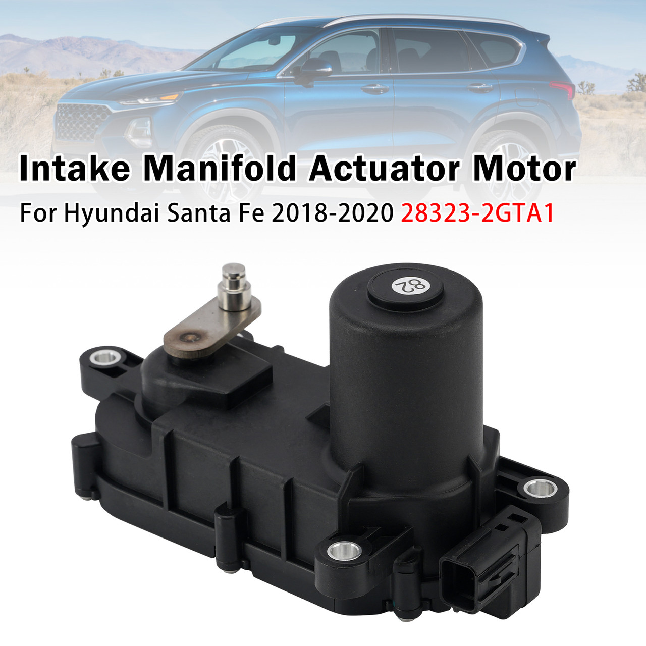 Intake Manifold Actuator Motor For Hyundai Santa Fe 2018-2020 28323-2GTA1