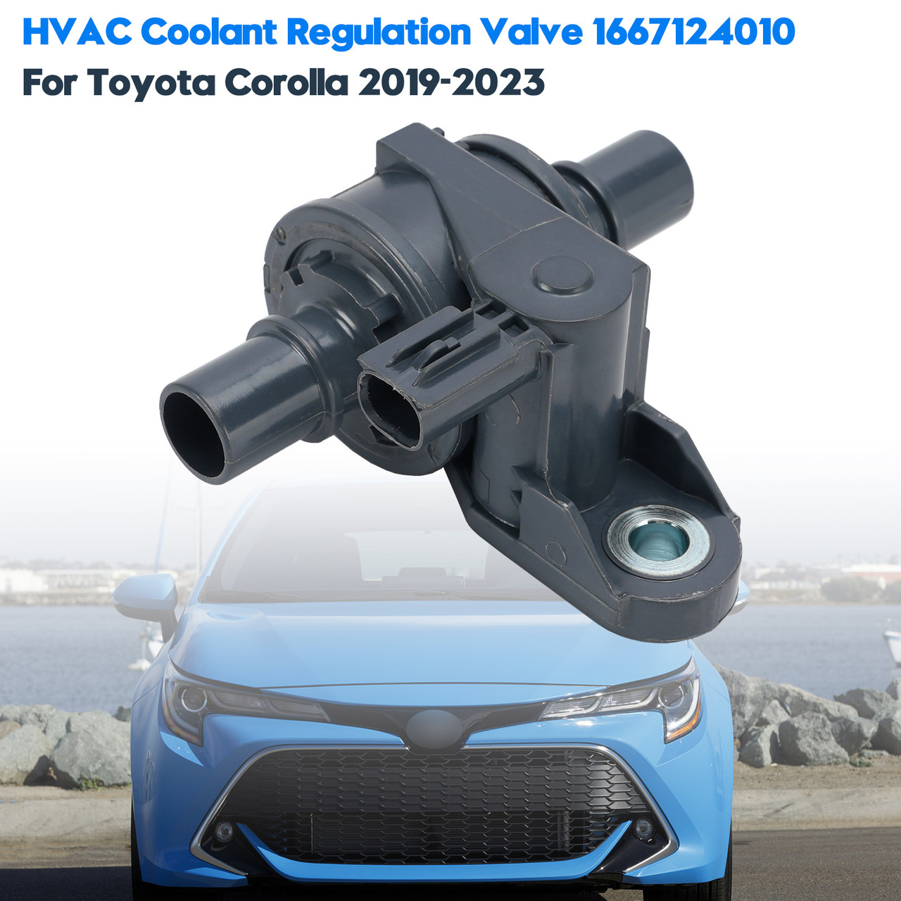 HVAC Coolant Regulation Valve 1667124010 For Toyota Corolla 2019-2023