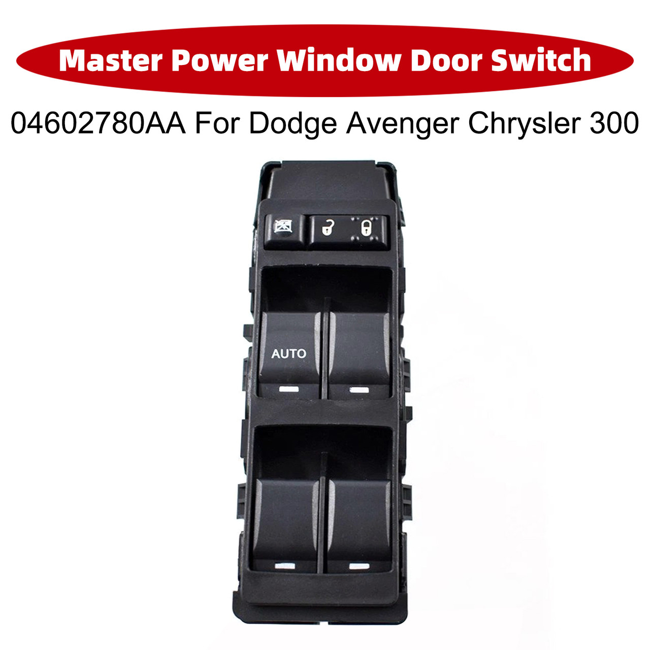 Master Power Window Door Switch 04602780AA For Dodge Avenger Chrysler 300