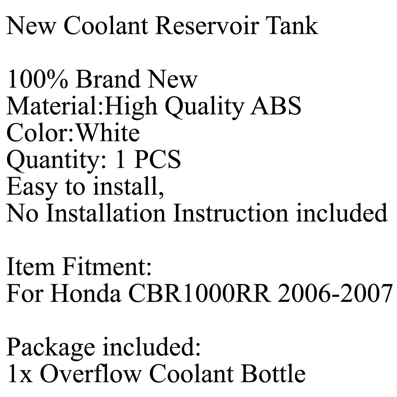 Radiator Coolant Overflow Tank Coolant Reserve Bottle Honda CBR1000RR (06-07), White