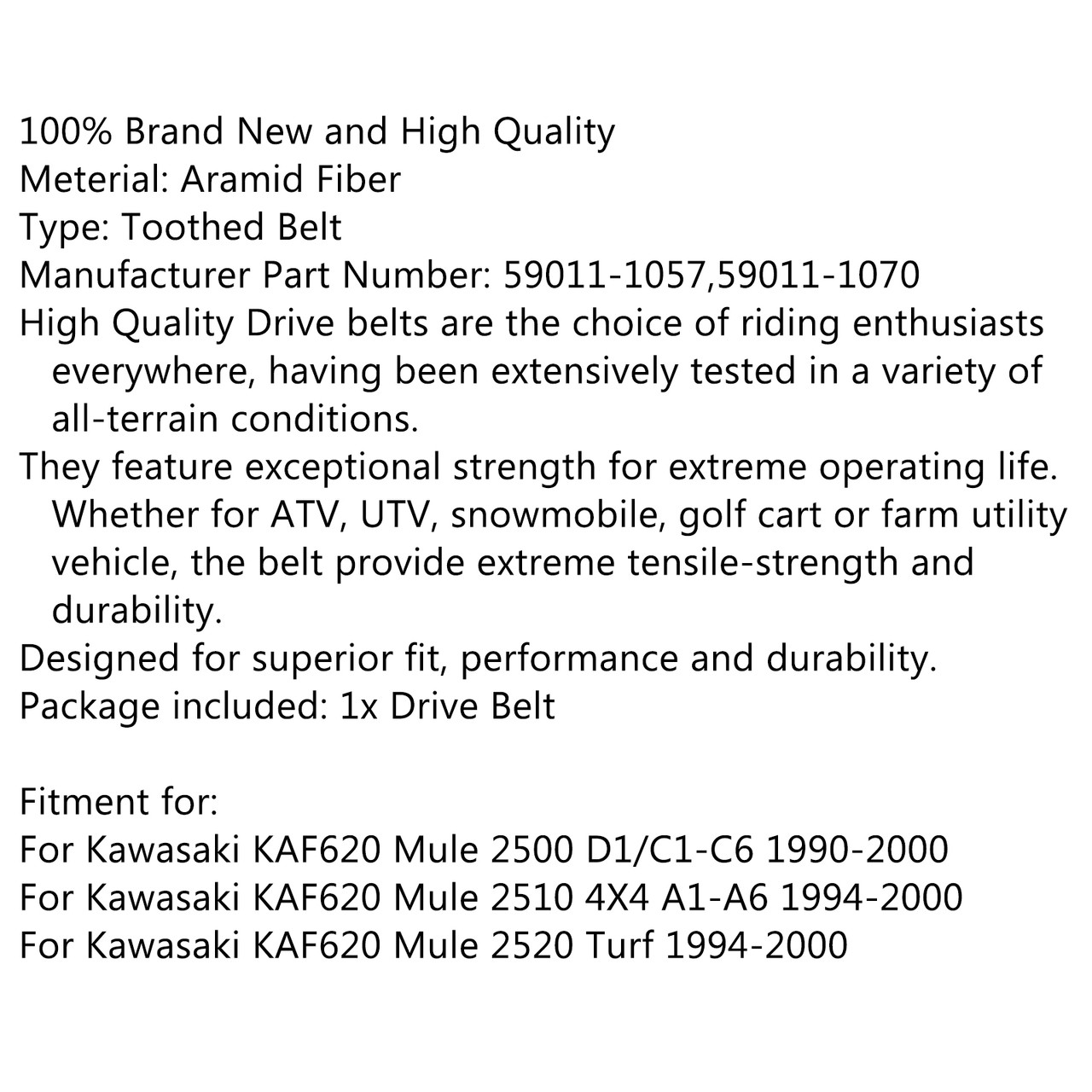 Drive Belt 59011-1057 For Kawasaki KAF620 Mule 2500 D1/C1-C6 (90-00) 2510 4X4 A1-A6, 2520 Turf (94-00) Black