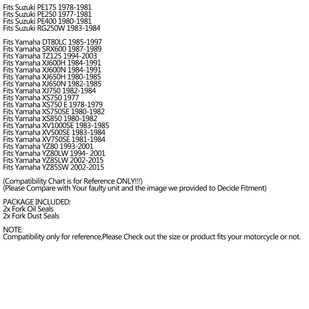 Fork Seal and Dust Kit for Yamaha DT80LC 85-87 SRX600 87-89 TZ125 94-03 XJ600N 84-91 XJ650H 80-85 XJ750 82-84 XS750 78-79 XV1000SE 83-85 YZ80 93-01 YZ85SW 02-15