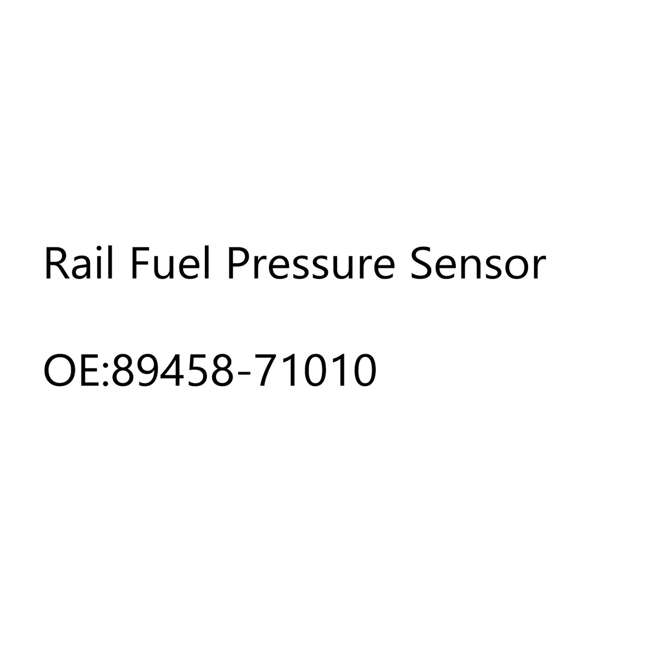 Rail Fuel Pressure Sensor 89458-71010 Fit for Toyota Hiace D Land Cruiser Prado D-4D 06-14 Avensis T25 2 06-08