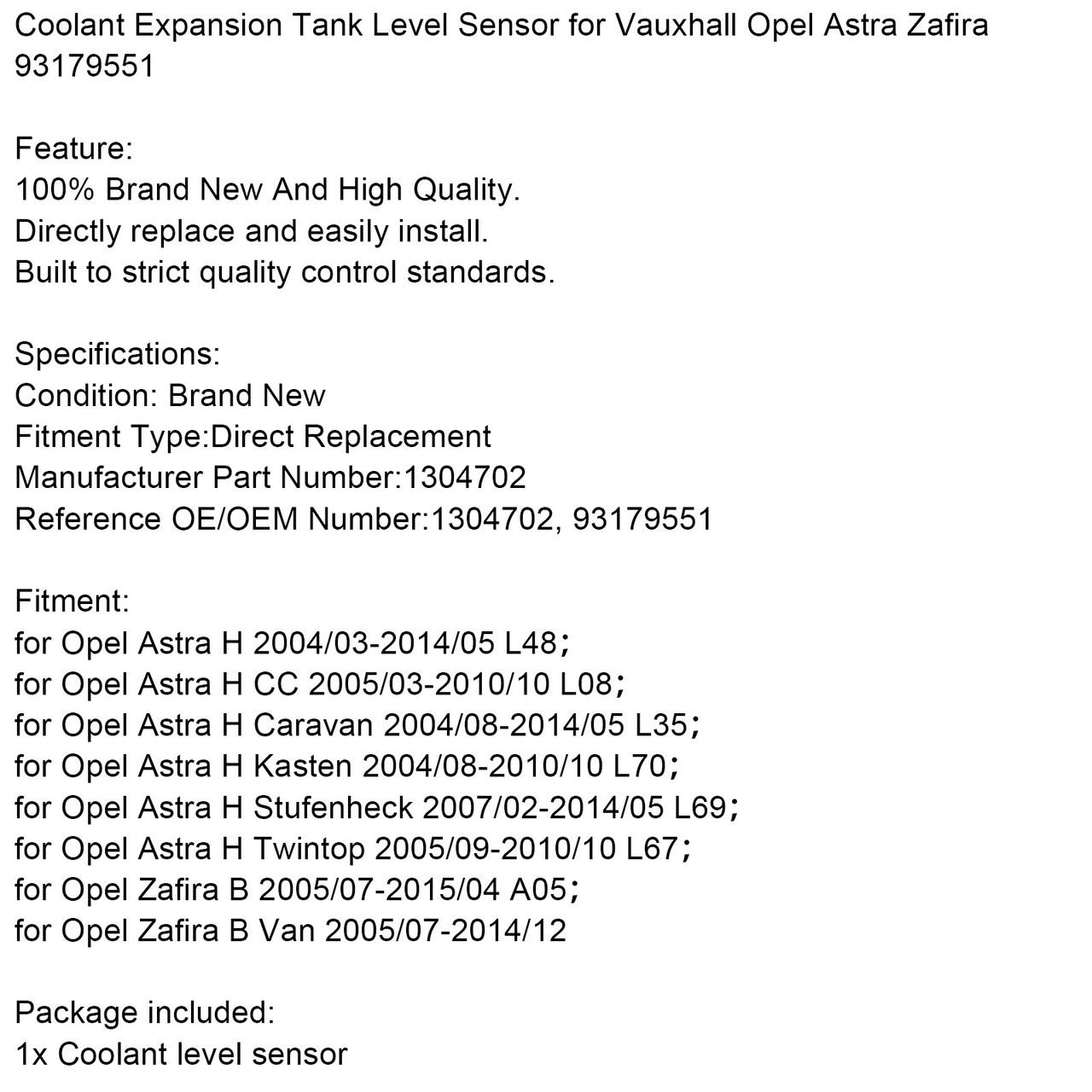 Coolant Expansion Tank Level Sensor Fit for Opel Astra H L48 Caravan L35 Zafira B Van 04-14 L08 Kasten L70 05-10 Stufenheck L69 07-14