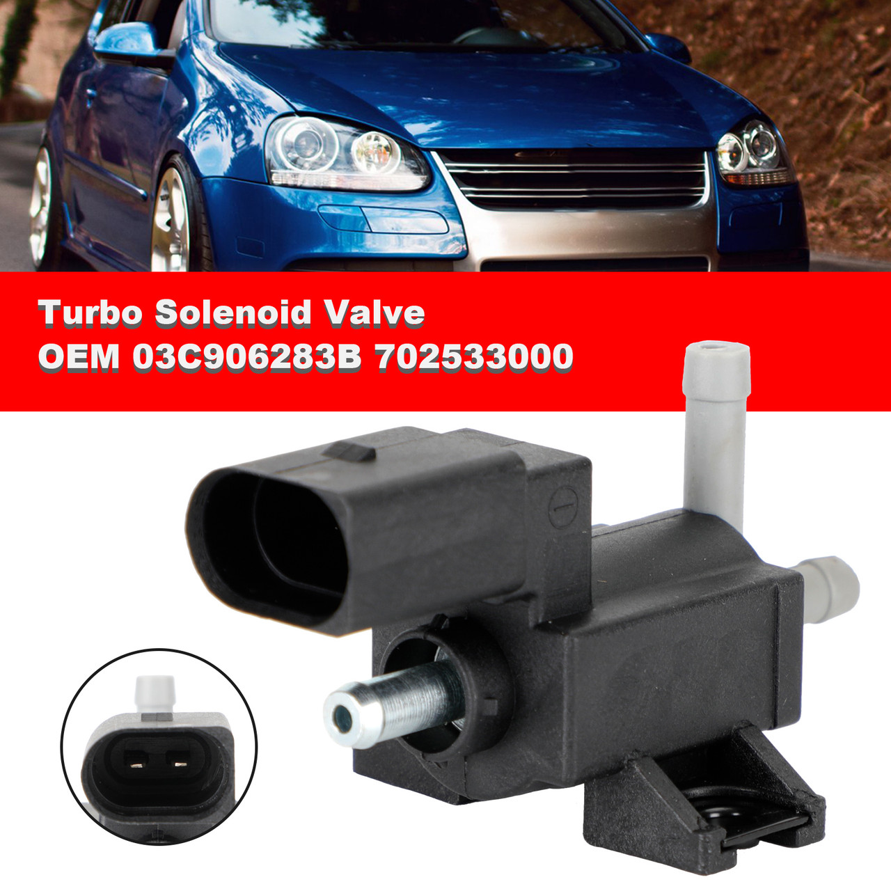 Turbo Solenoid Valve For VW Golf 5 6 Passat Sharan Tiguan 03C906283B Turbo Solenoid Valve For VW Golf 5 6 Passat Sharan Tiguan 03C906283B