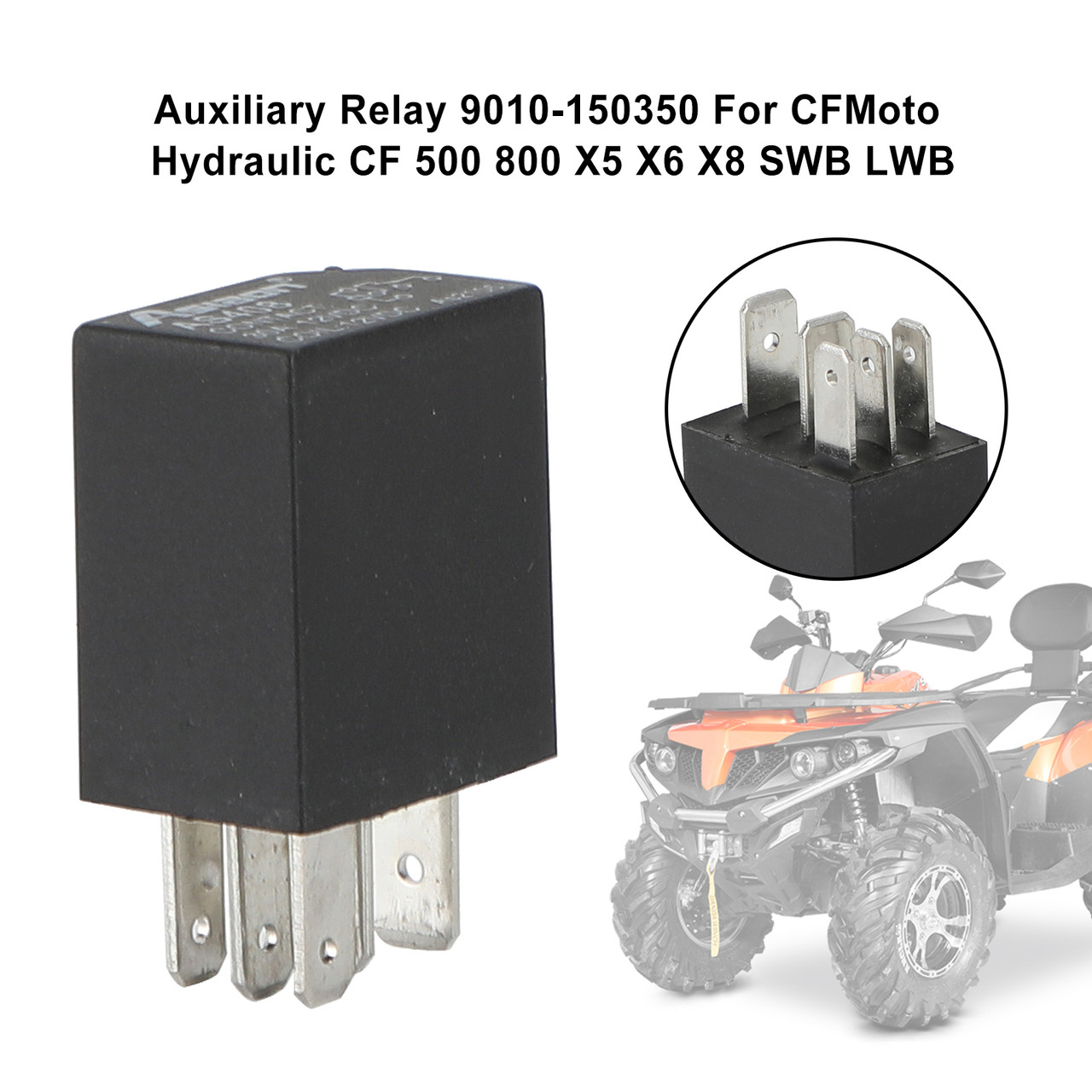 Auxiliary Relay 9010-150350 For CFMoto Hydraulic CF 500 800 X5 X6 X8 SWB LWB Auxiliary Relay 9010-150350 For CFMoto Hydraulic CF 500 800 X5 X6 X8 SWB LWB