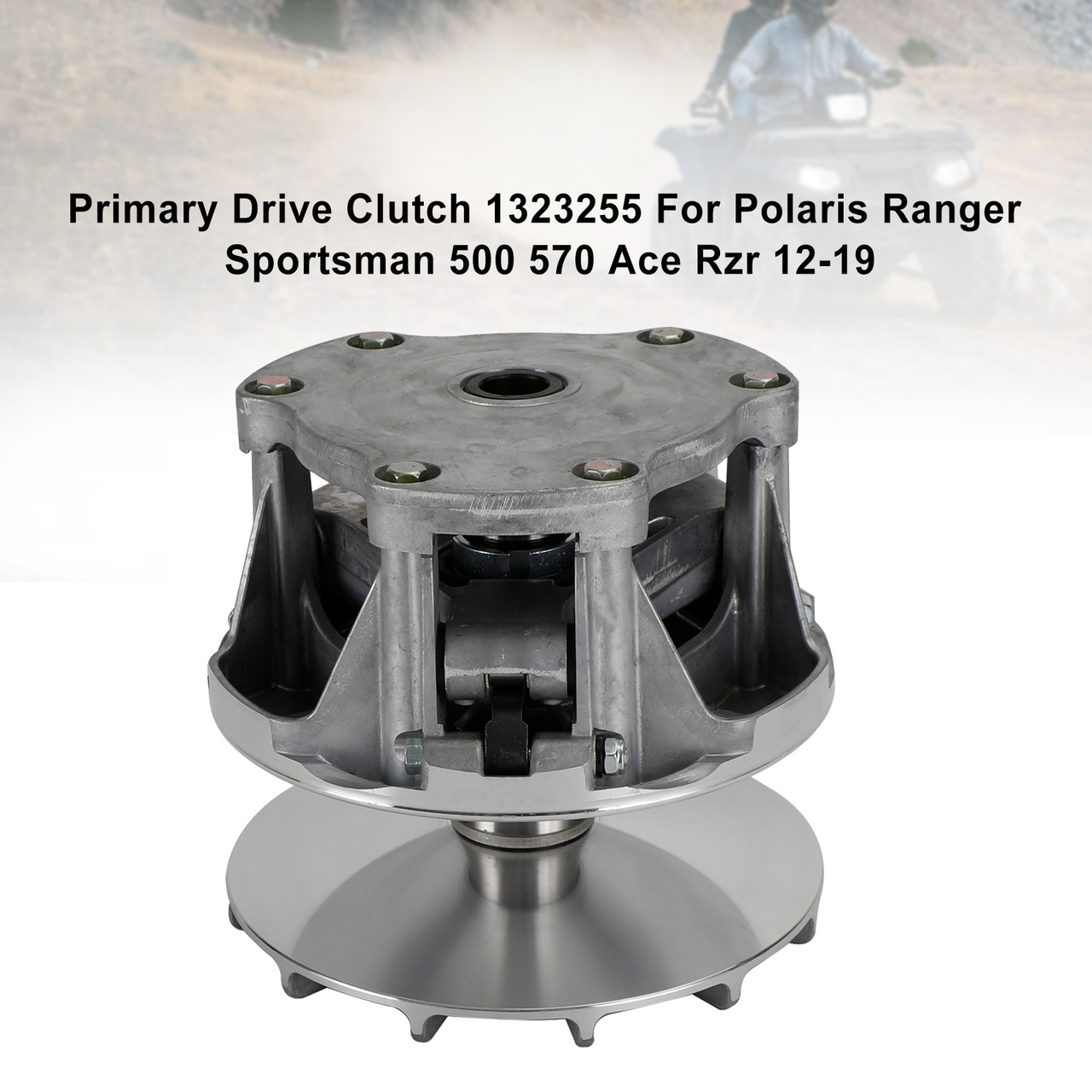 Primary Drive Clutch 1323255 For Polaris Ranger Sportsman 500 570 Ace Rzr 12-19