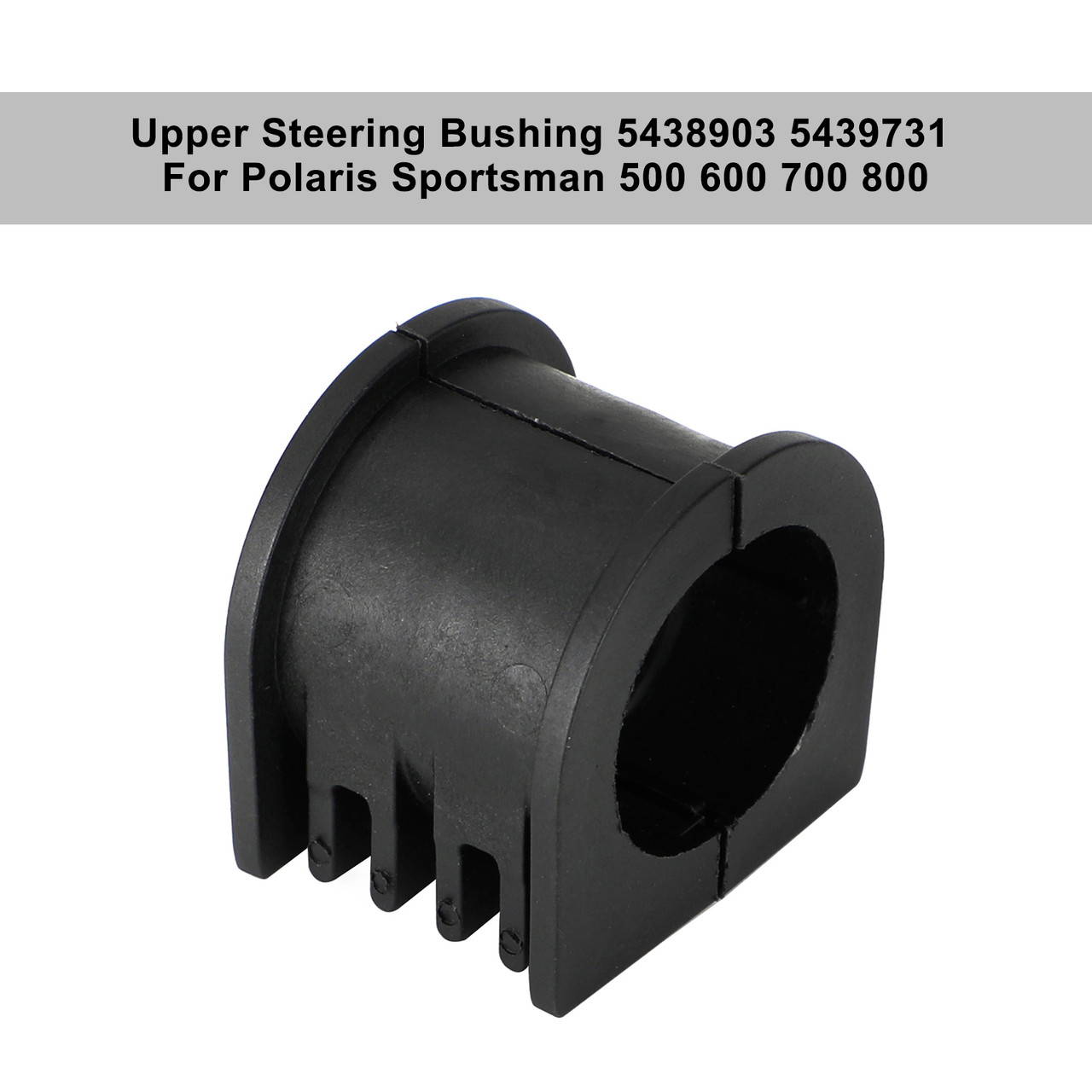 Upper Steering Bushing 5438903 5439731 For Polaris Sportsman 500 600 700 800