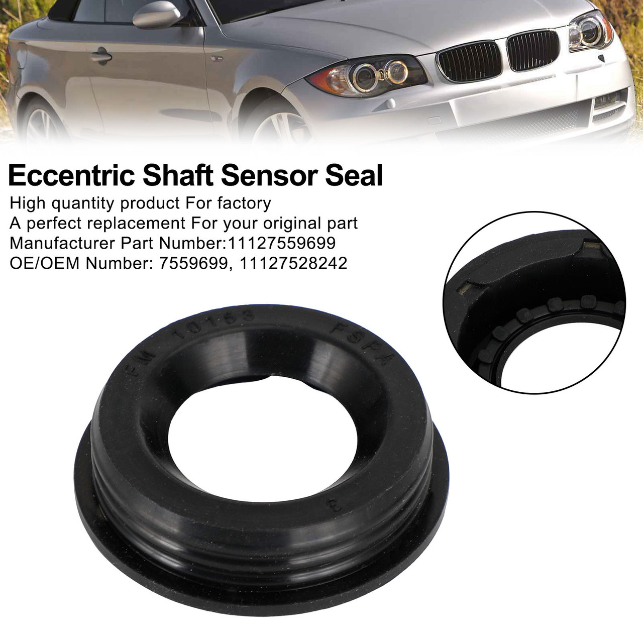 Eccentric Shaft Sensor Seal 11127559699 for BMW X1 X3 X5 Z4 1 3 5
