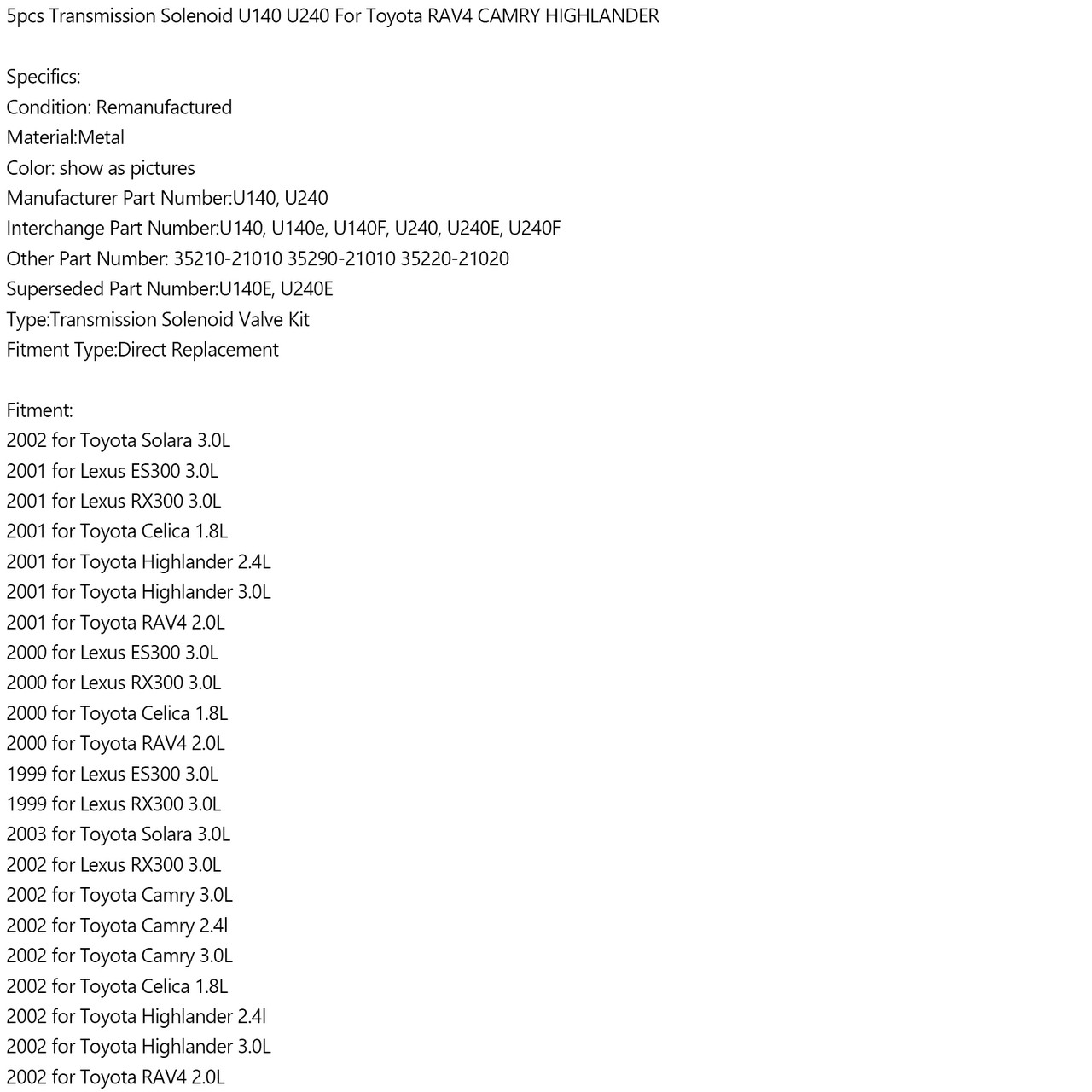 5PCS U140 U240 00-04 Toyota Celica 1.8L 01-04 Highlander 2.4L 02-03 Camry 3.0L Transmission Solenoid