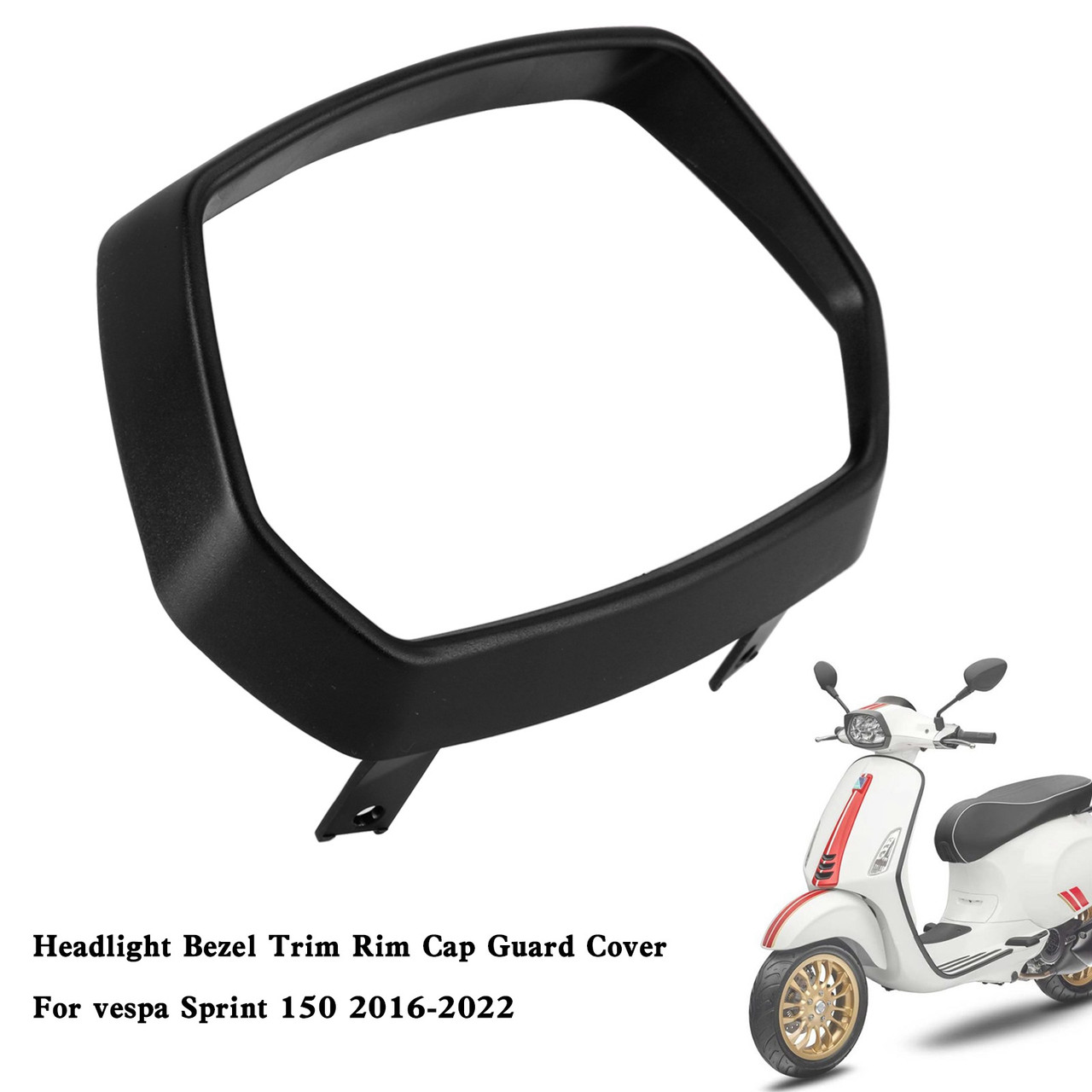 Headlight Bezel Trim Rim Cap Guard Cover vespa Sprint 150 2016-2022 BLK