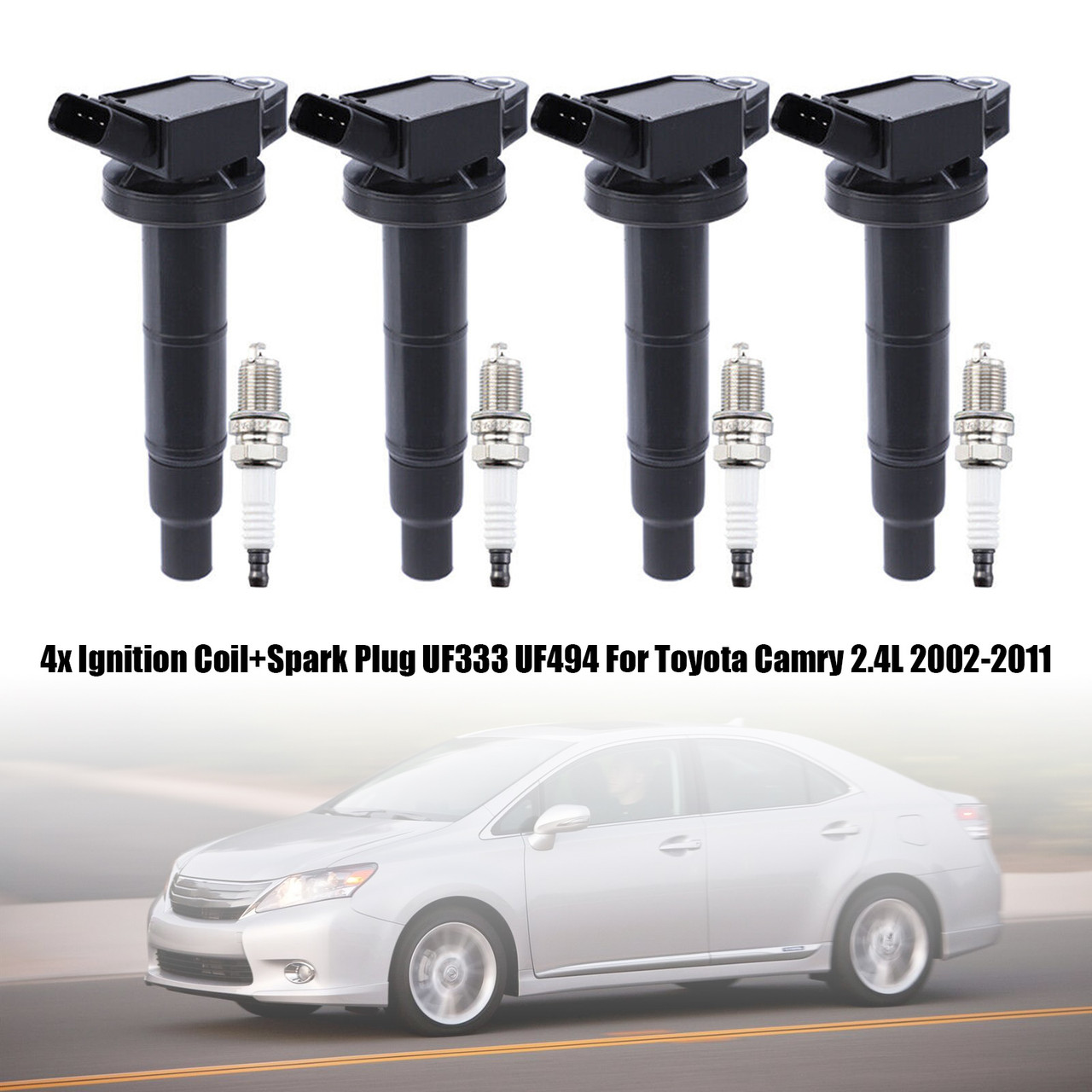4x Ignition Coil+Spark Plug UF333 UF494 For Toyota Camry 2.4L 2002-2011